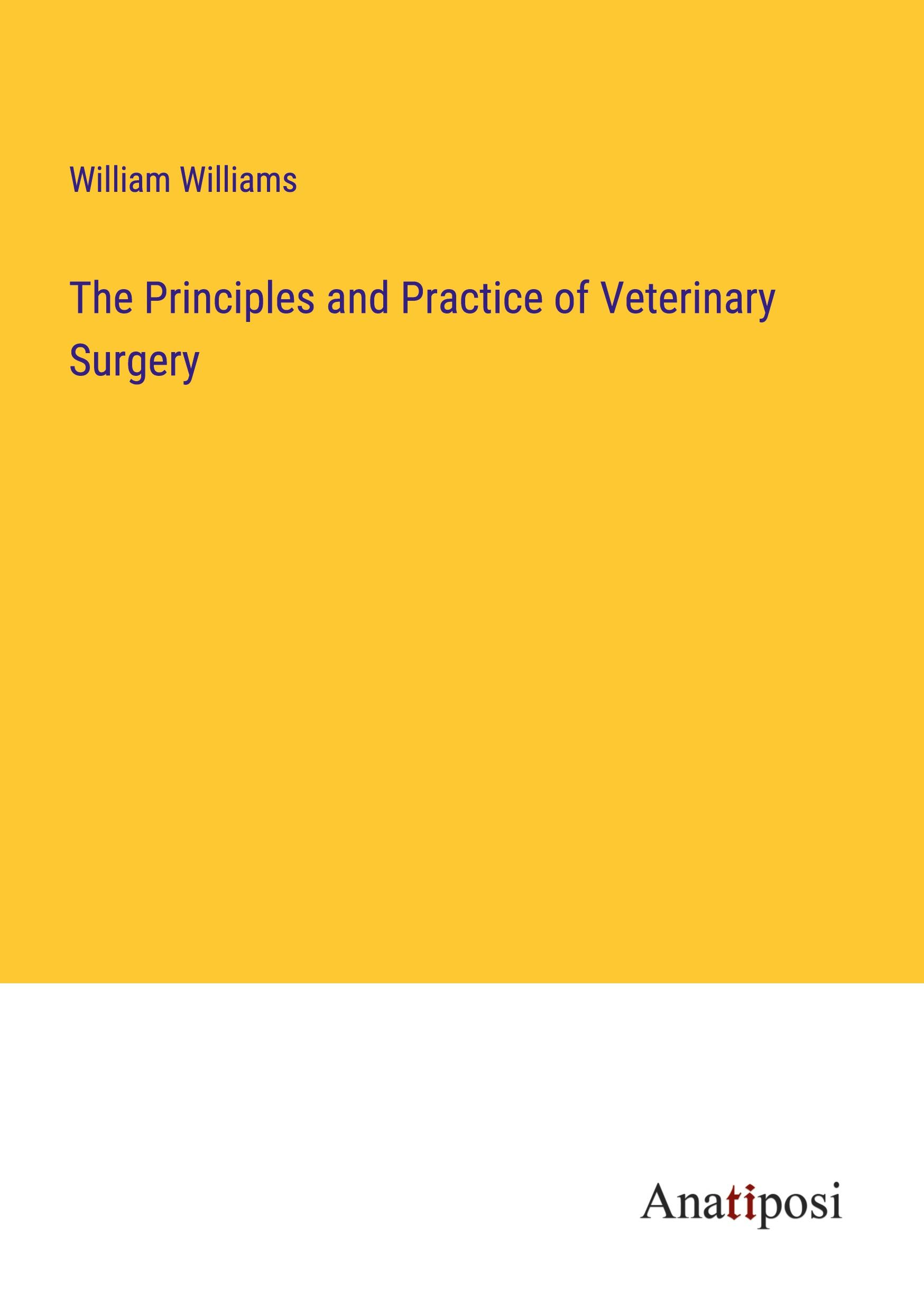 The Principles and Practice of Veterinary Surgery