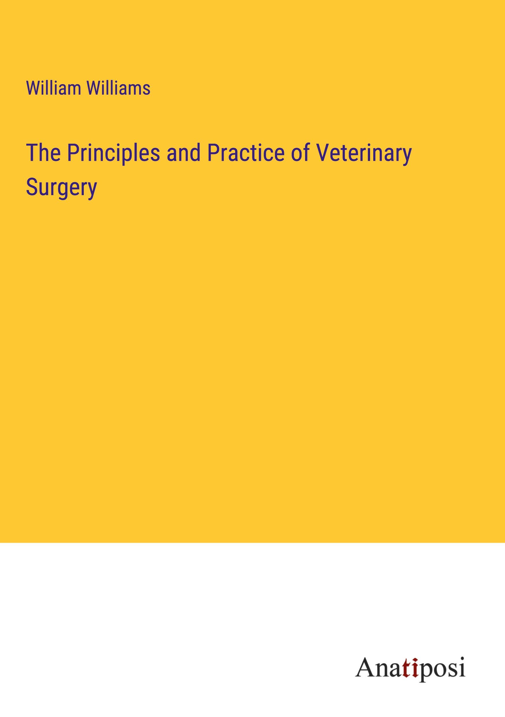 The Principles and Practice of Veterinary Surgery