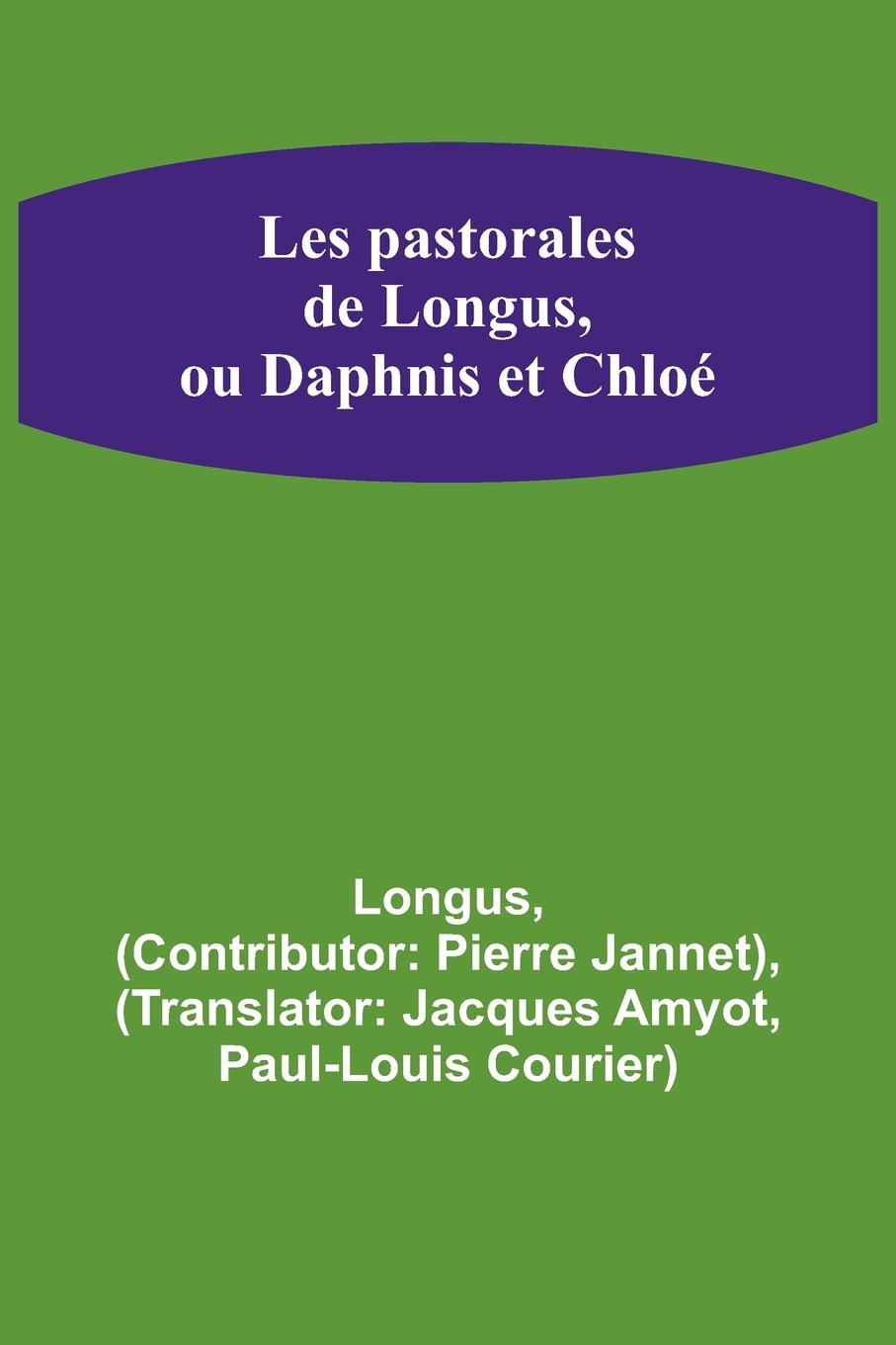 Les pastorales de Longus, ou Daphnis et Chloé