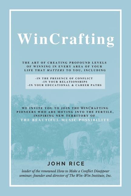 Wincrafting: The Art of Creating Profound Levels of Winning in Every Area of Your Life