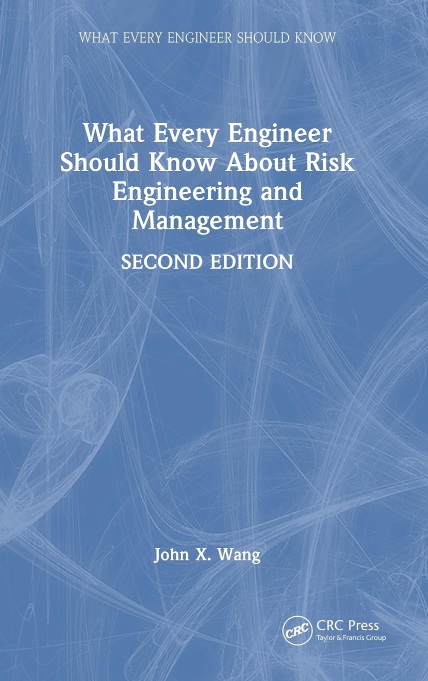 What Every Engineer Should Know About Risk Engineering and Management