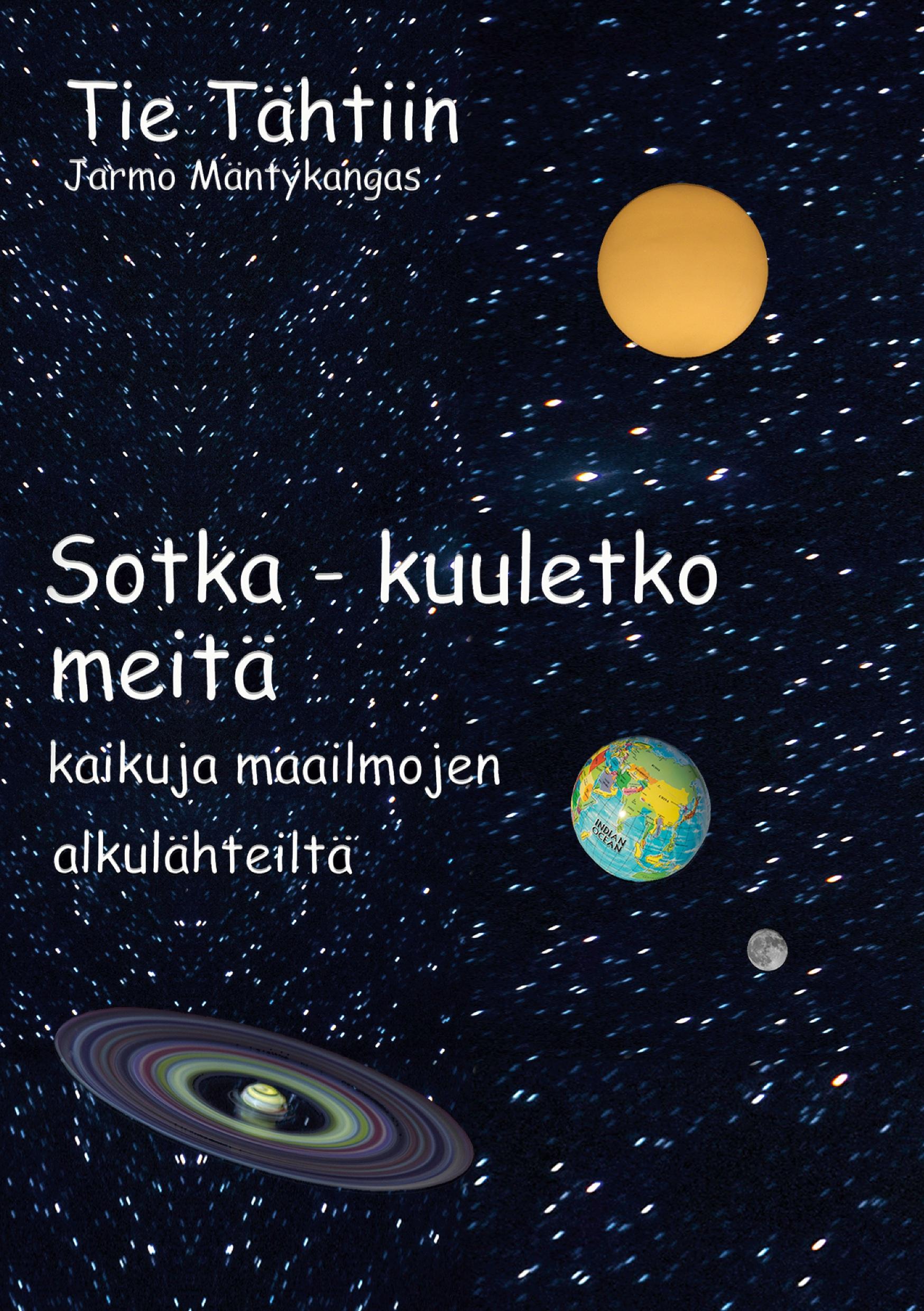 Tie Tähtiin, Sotka - kuuletko meitä