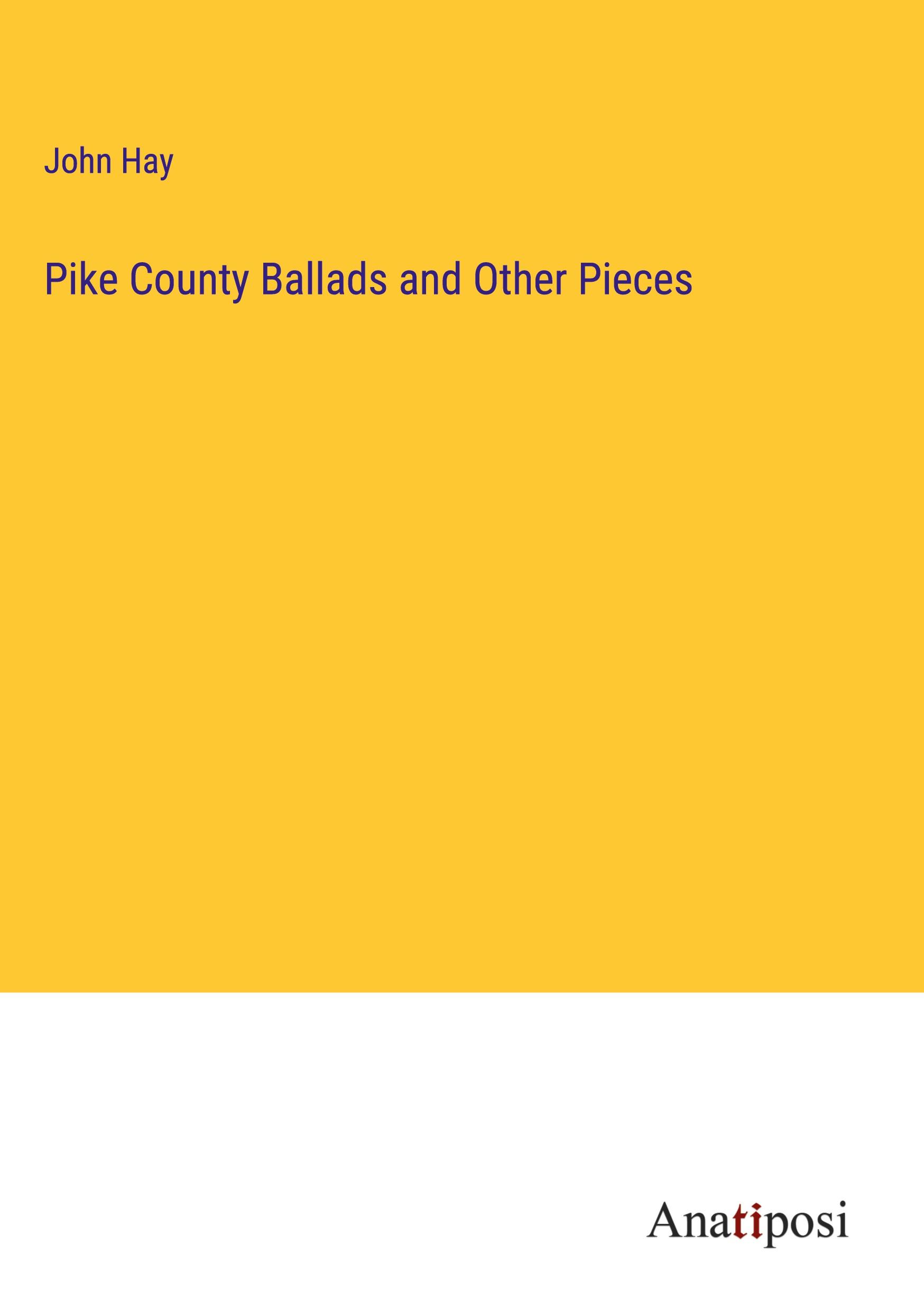 Pike County Ballads and Other Pieces