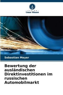 Bewertung der ausländischen Direktinvestitionen im russischen Automobilmarkt