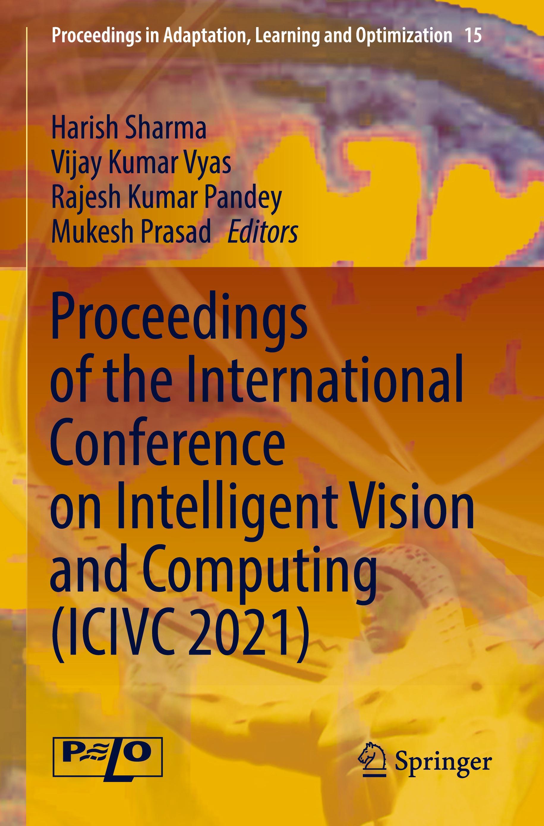 Proceedings of the International Conference on Intelligent Vision and Computing (ICIVC 2021)