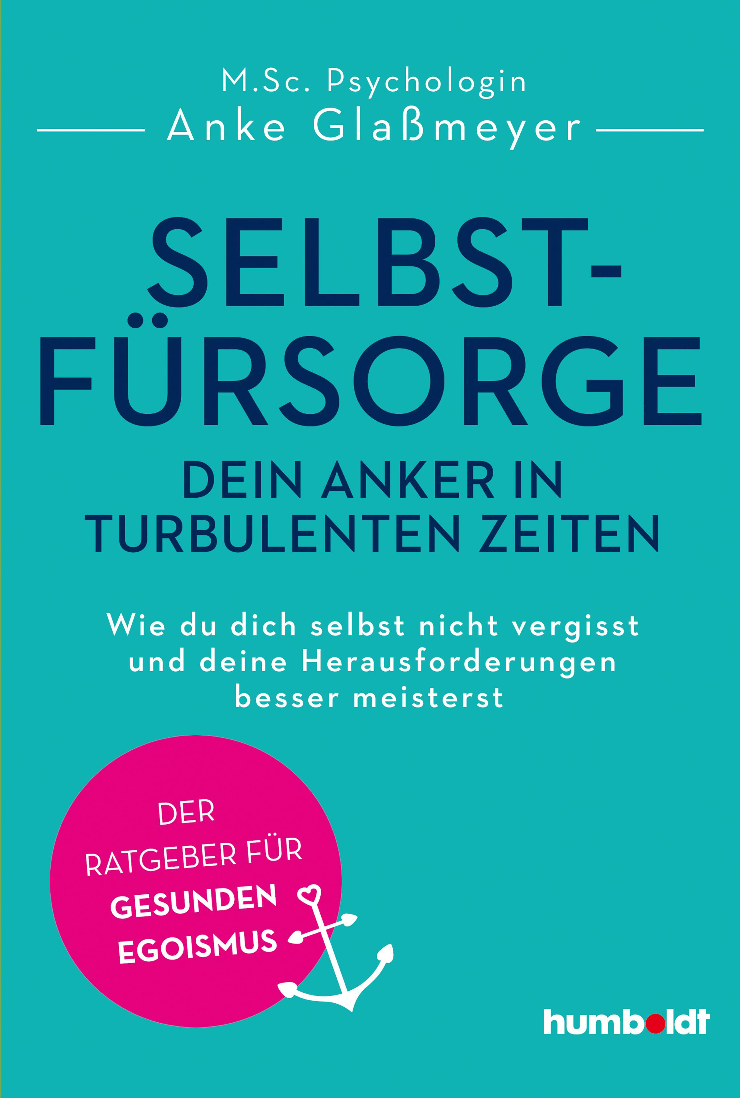 Selbstfürsorge - dein Anker in turbulenten Zeiten