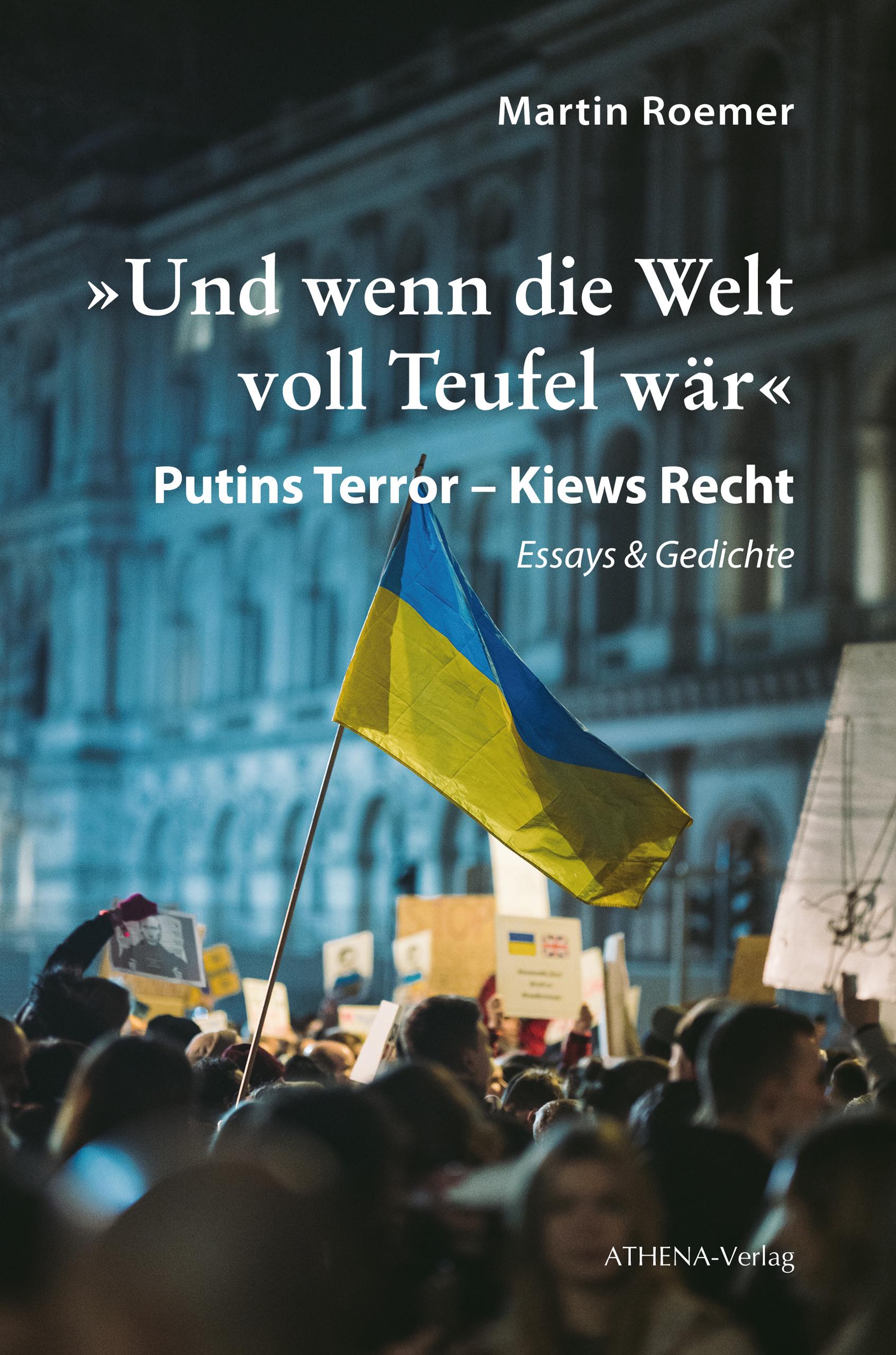 'Und wenn die Welt voll Teufel wär'. Putins Terror - Kiews Recht