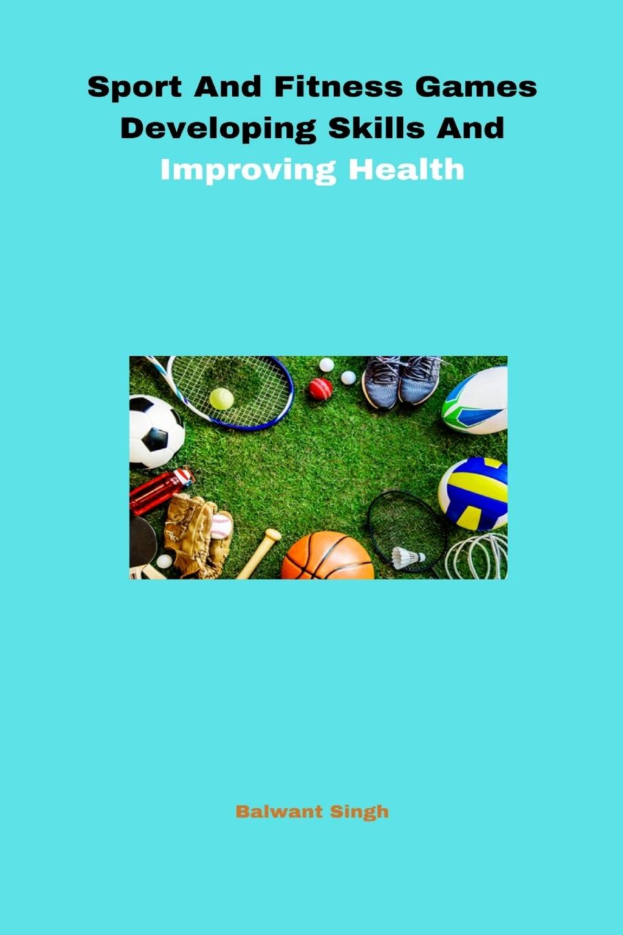 Sport And Fitness Games Developing Skills And Improving Health