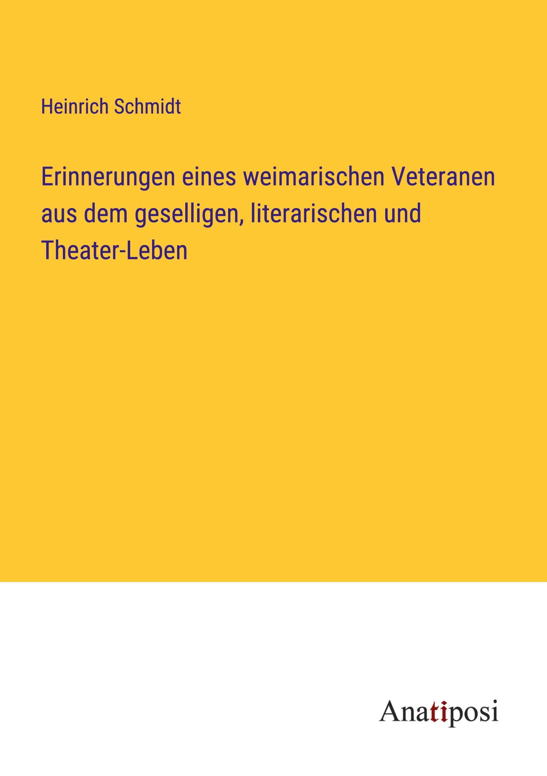 Erinnerungen eines weimarischen Veteranen aus dem geselligen, literarischen und Theater-Leben