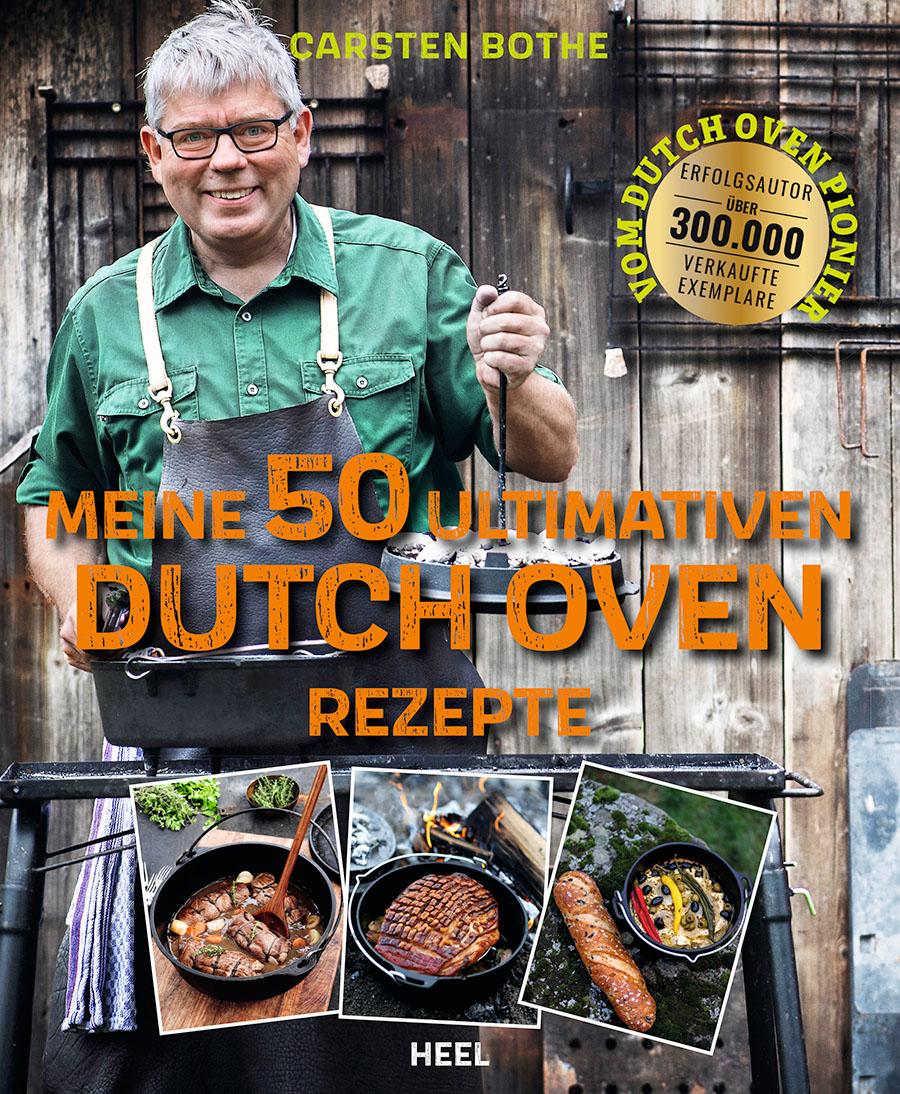 Carsten Bothe: Meine 50 ultimativen Dutch-Oven-Rezepte