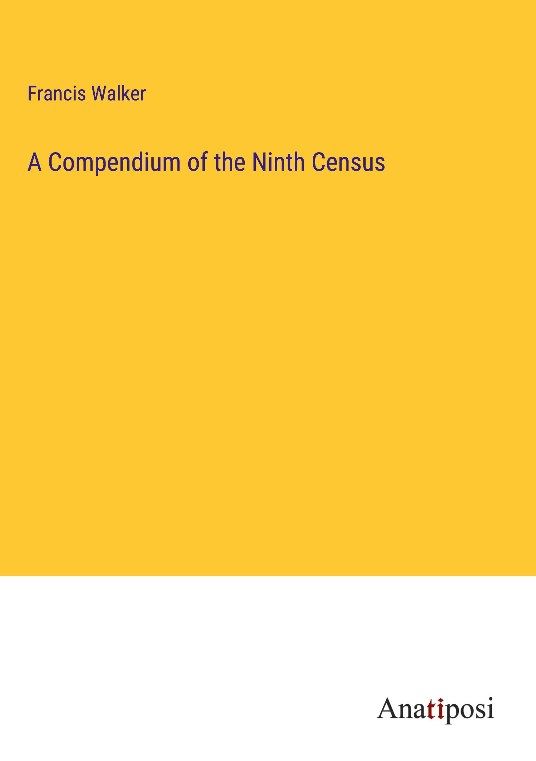 A Compendium of the Ninth Census