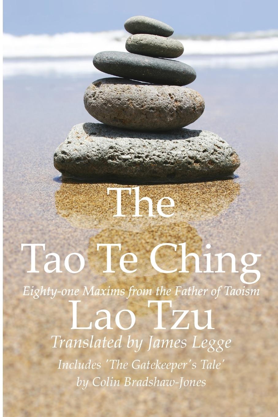 The Tao Te Ching, Eighty-one Maxims from the Father of Taoism