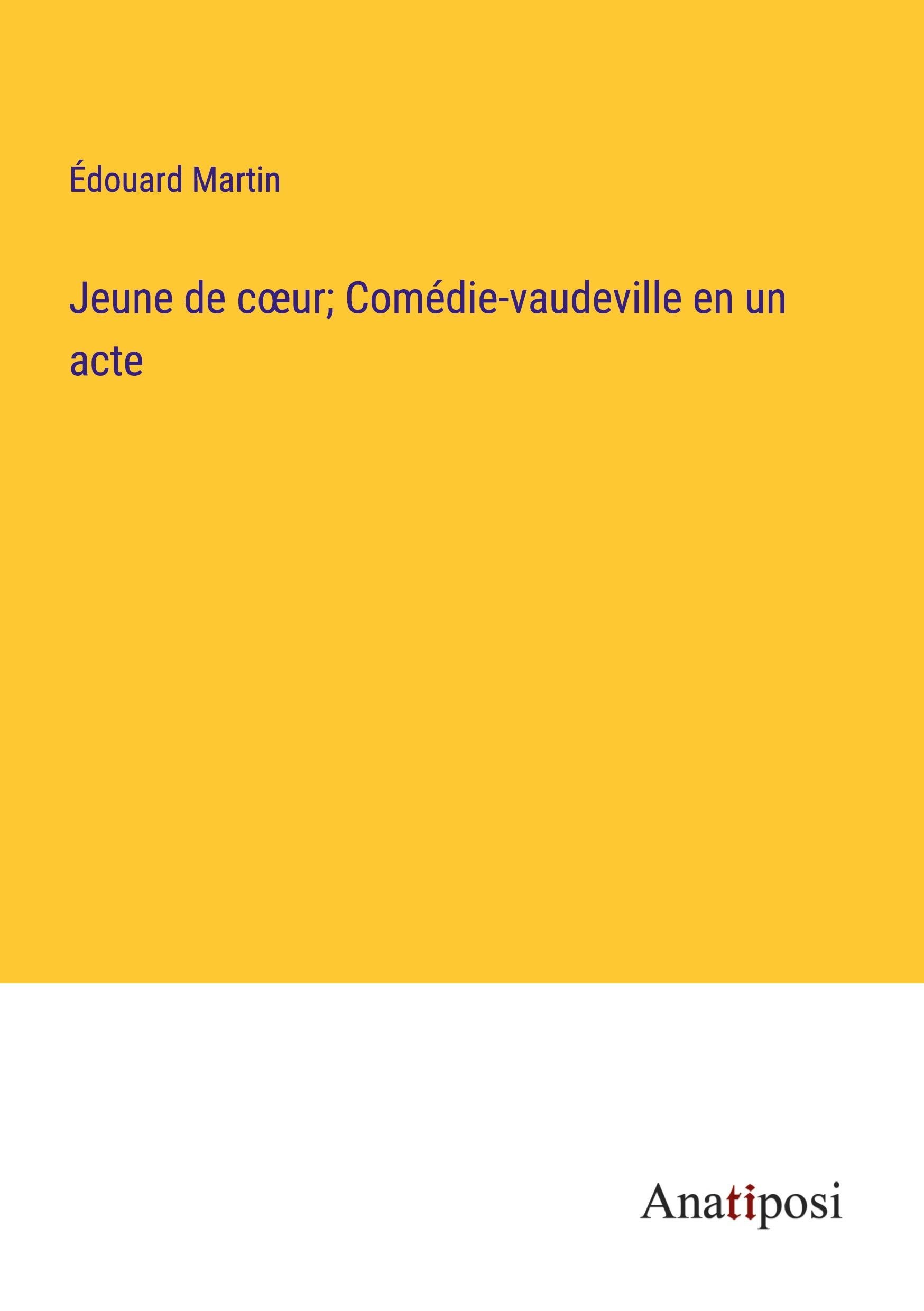 Jeune de c¿ur; Comédie-vaudeville en un acte