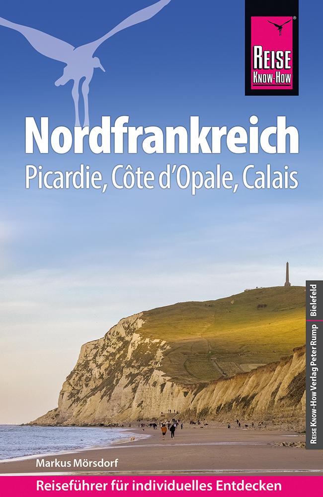 Reise Know-How Reiseführer Nordfrankreich  - Picardie, Côte d'Opale, Calais