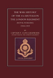 War History of the 4th Battalion the London Regiment (Royal Fusiliers). 1914-1919