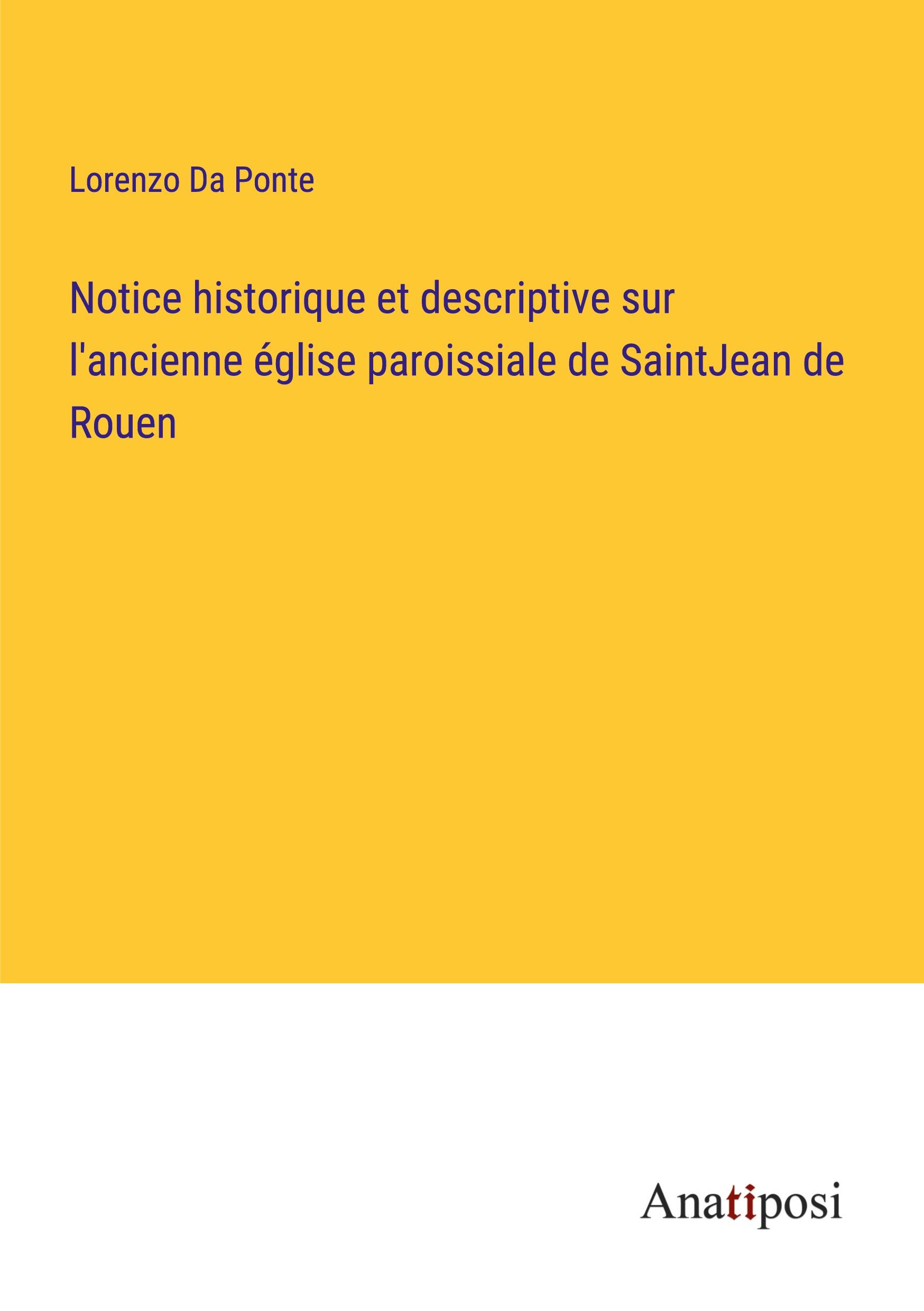 Notice historique et descriptive sur l'ancienne église paroissiale de SaintJean de Rouen