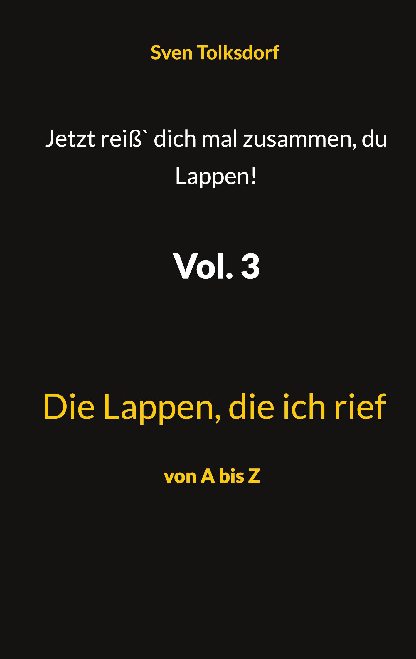 Jetzt reiß` dich mal zusammen, du Lappen! Vol. 3