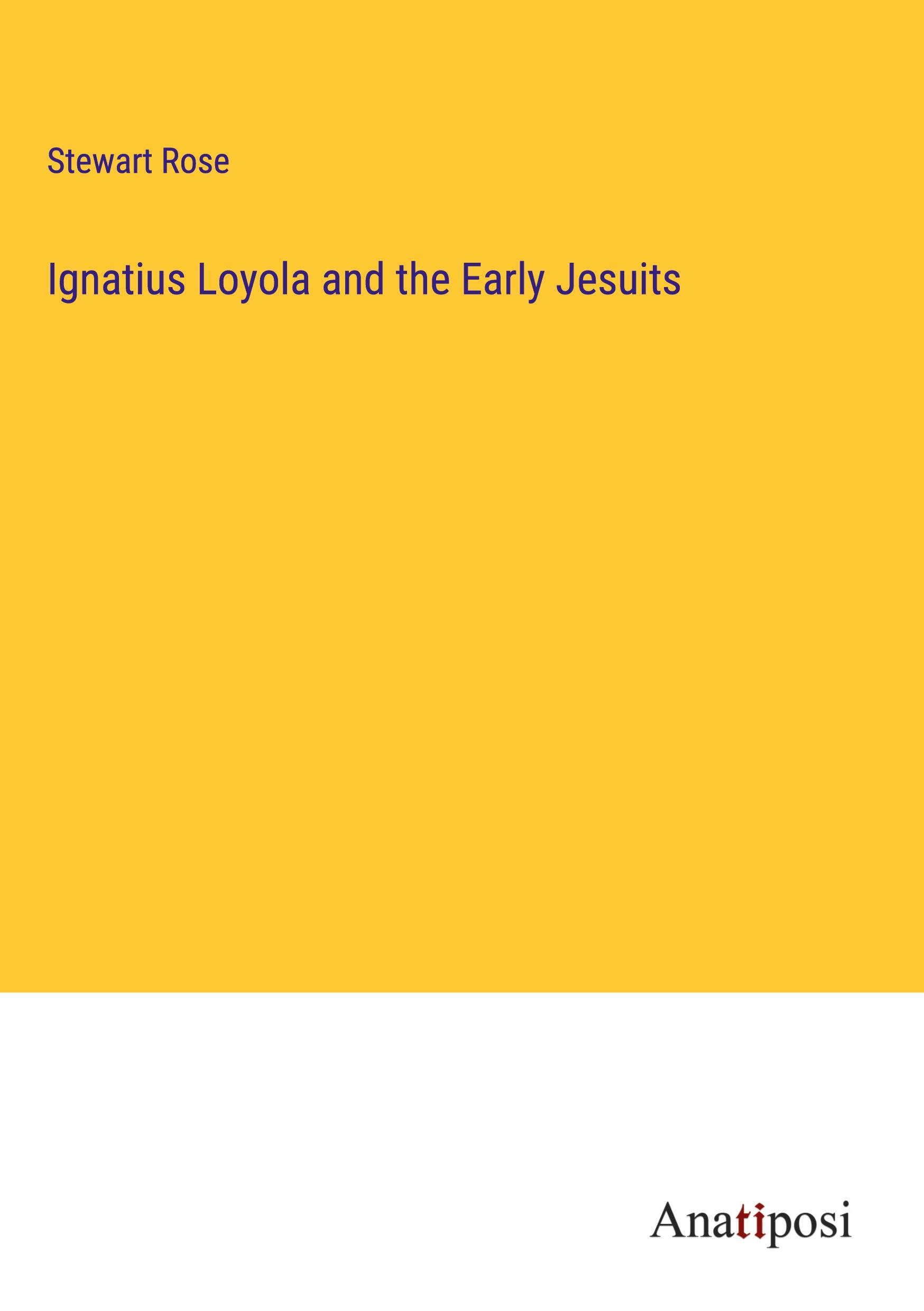 Ignatius Loyola and the Early Jesuits