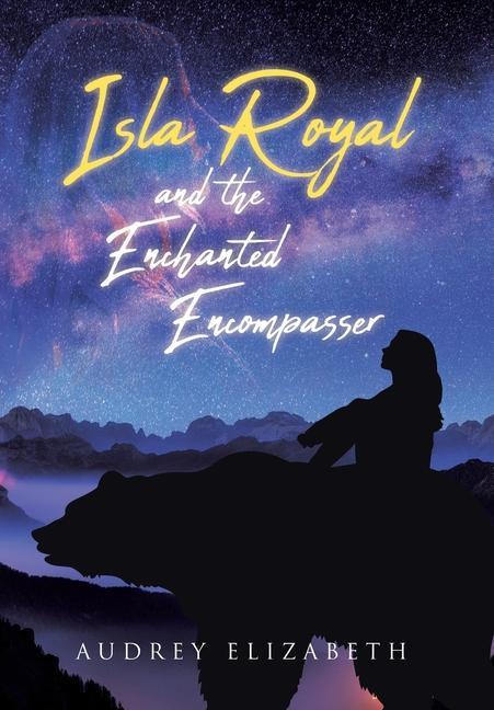 Isla Royal and the Enchanted Encompasser