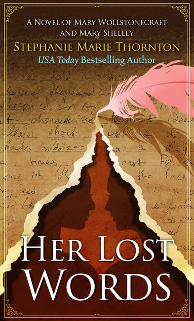 Her Lost Words: A Novel of Mary Wollstonecraft and Mary Shelley