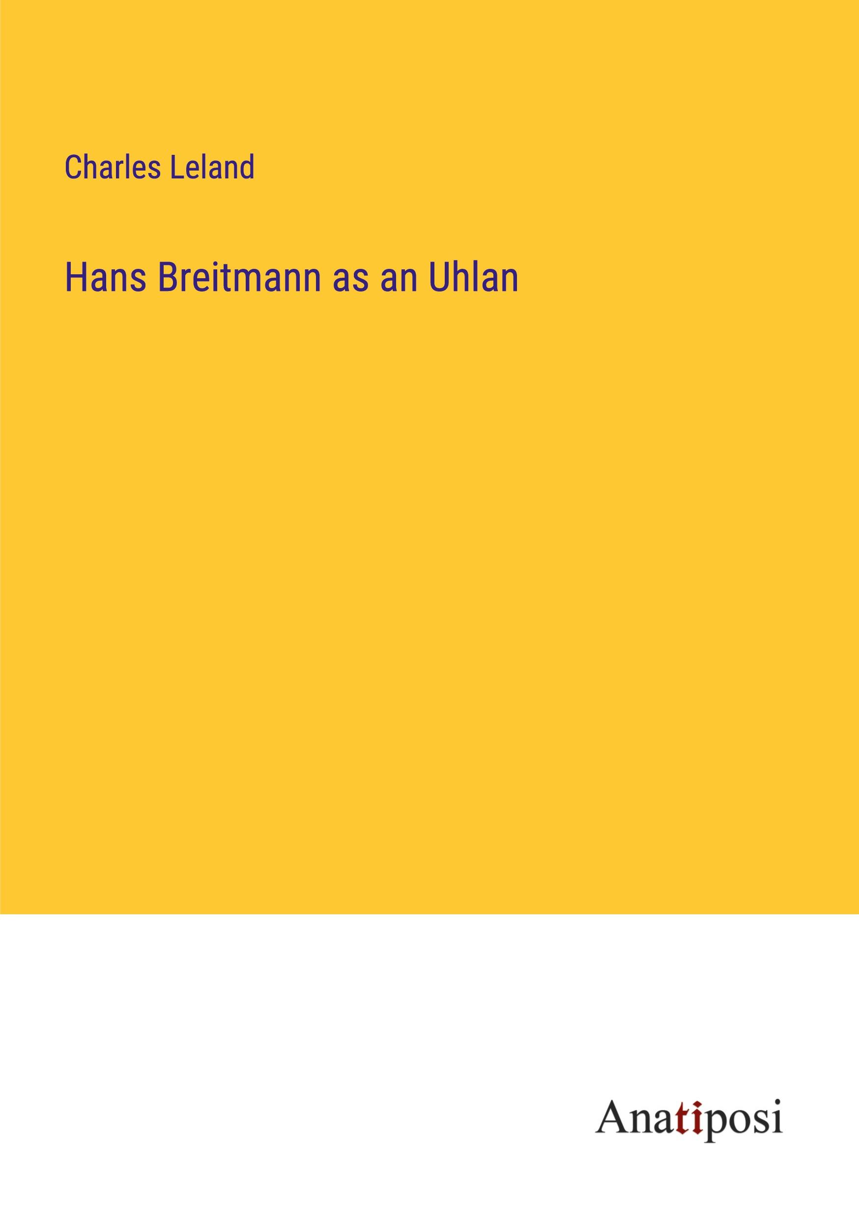 Hans Breitmann as an Uhlan