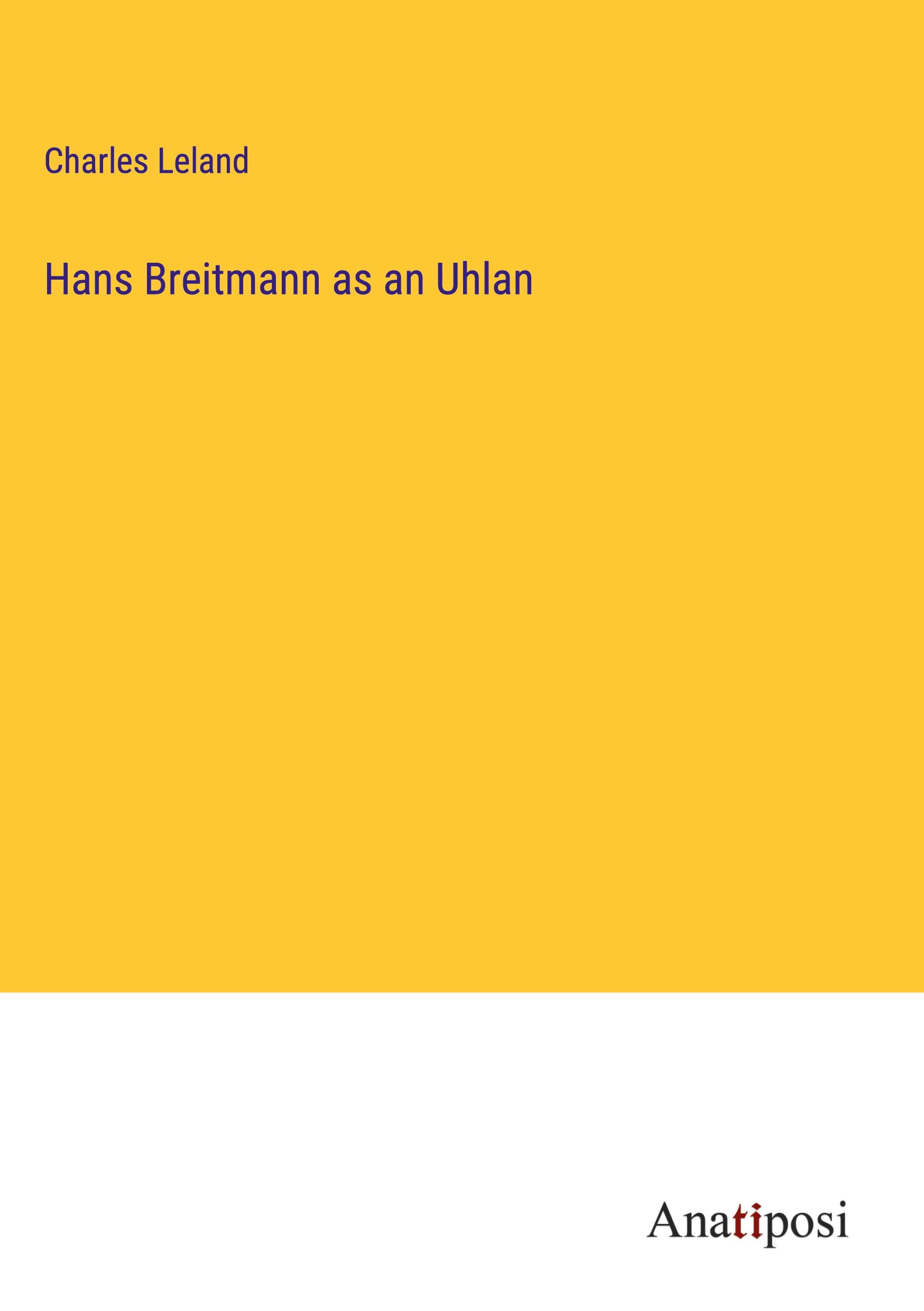 Hans Breitmann as an Uhlan