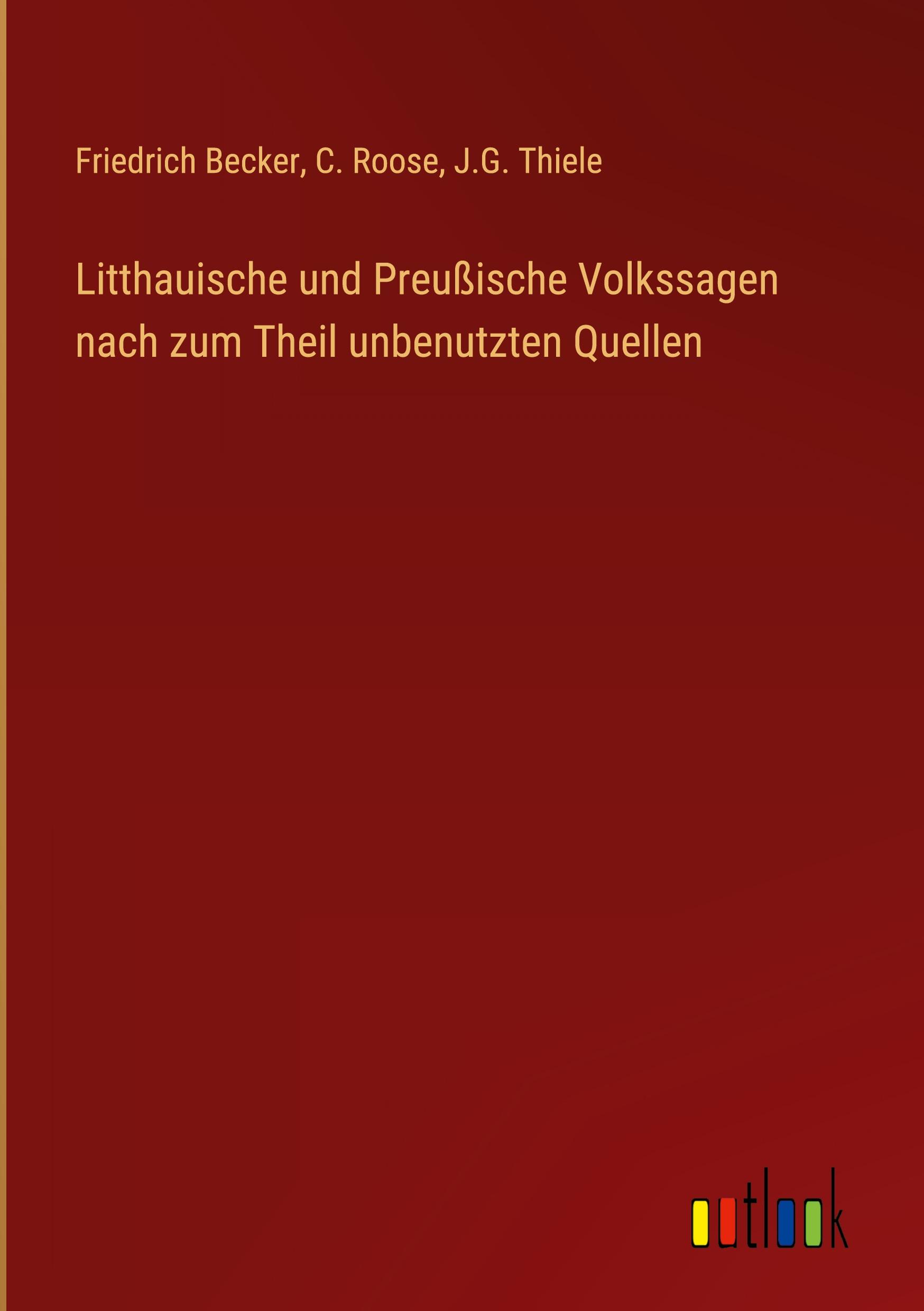 Litthauische und Preußische Volkssagen nach zum Theil unbenutzten Quellen