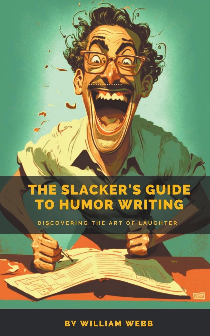 The Slacker's Guide to Humor Writing