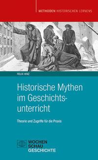 Historische Mythen im Geschichtsunterricht