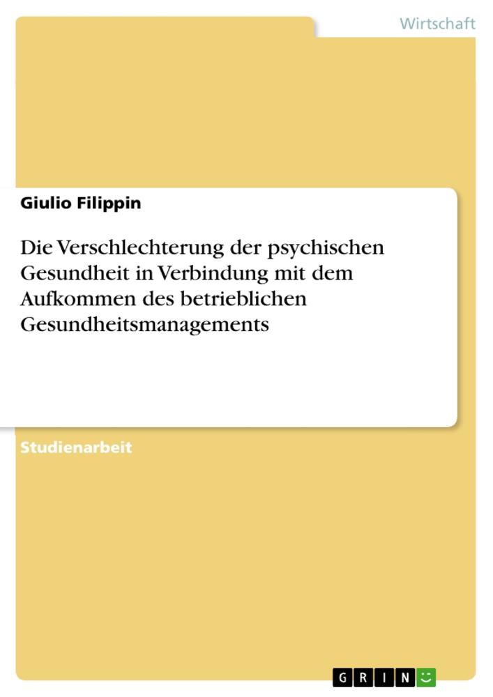 Die Verschlechterung der psychischen Gesundheit in Verbindung mit dem Aufkommen des betrieblichen Gesundheitsmanagements