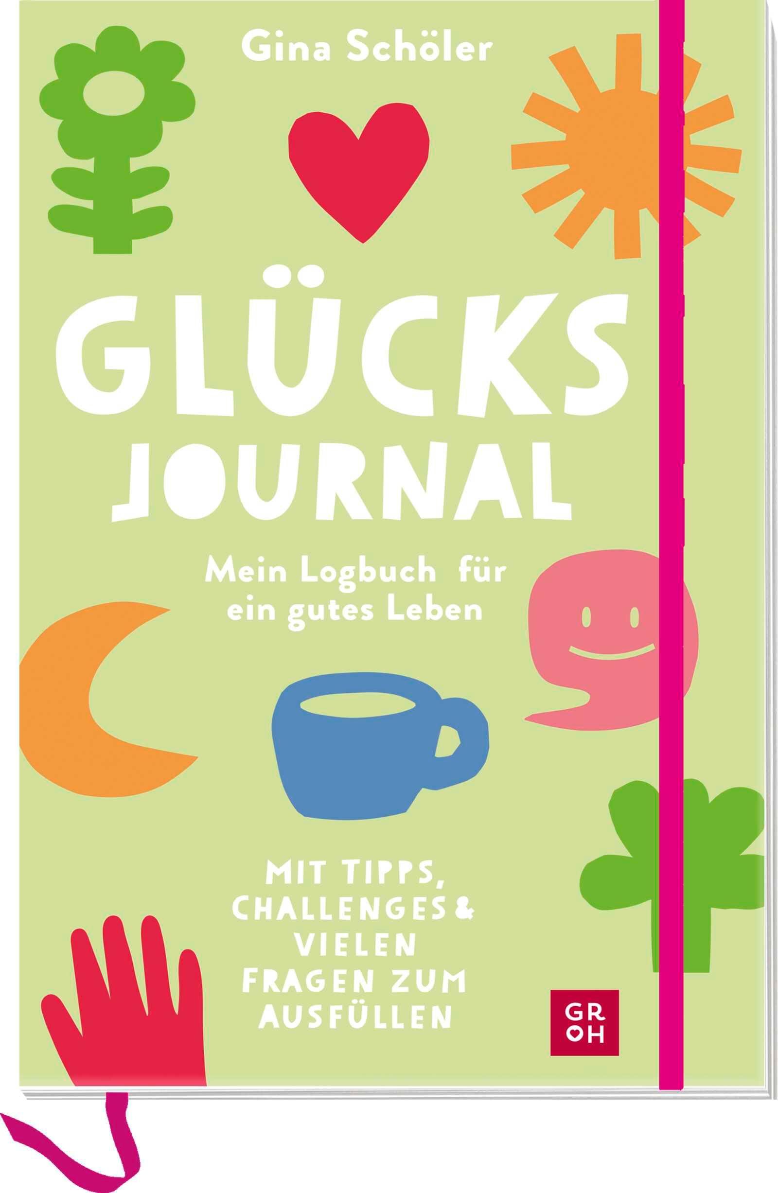 Glücks-Journal - Mein Logbuch für ein gutes Leben