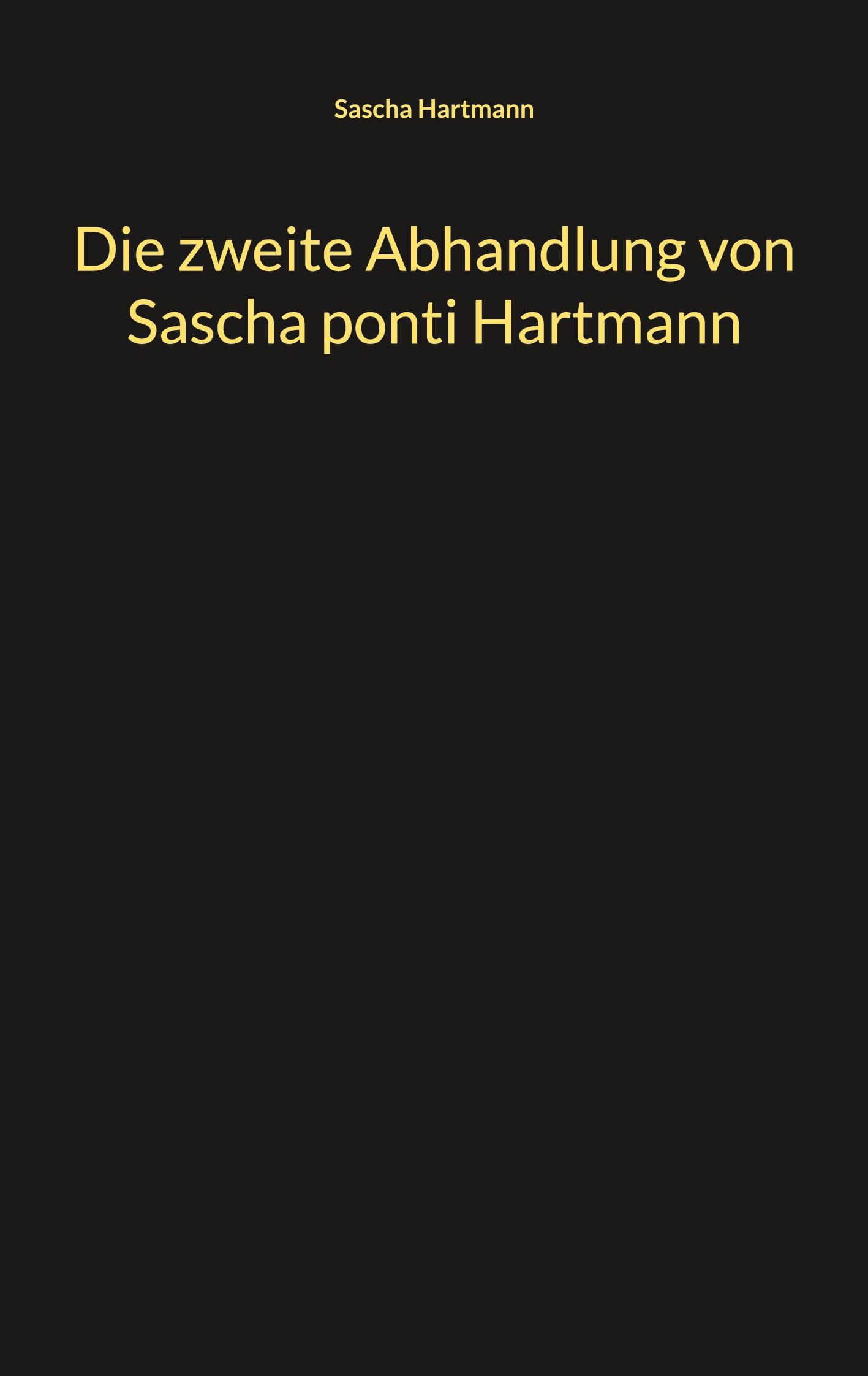 Die zweite Abhandlung von Sascha ponti Hartmann