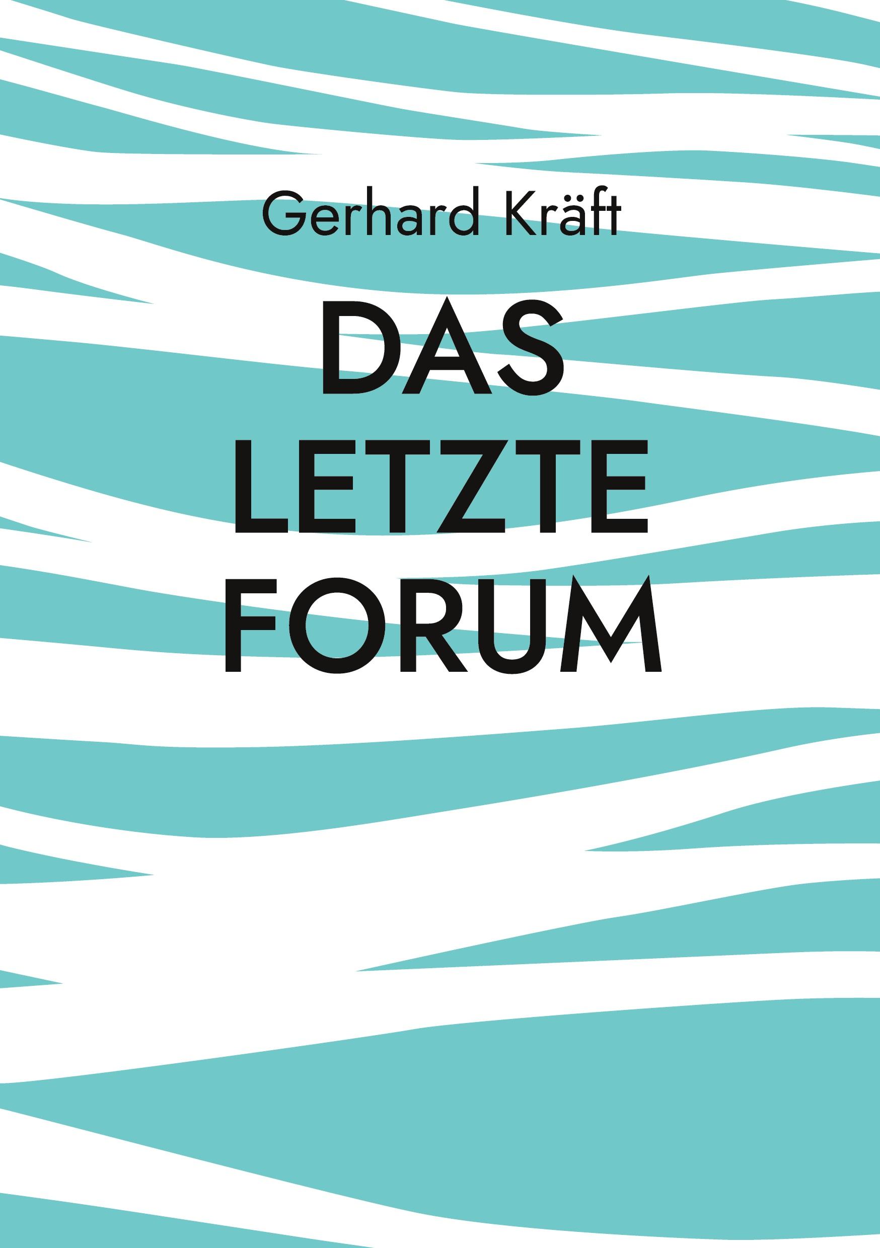 Das letzte Forum