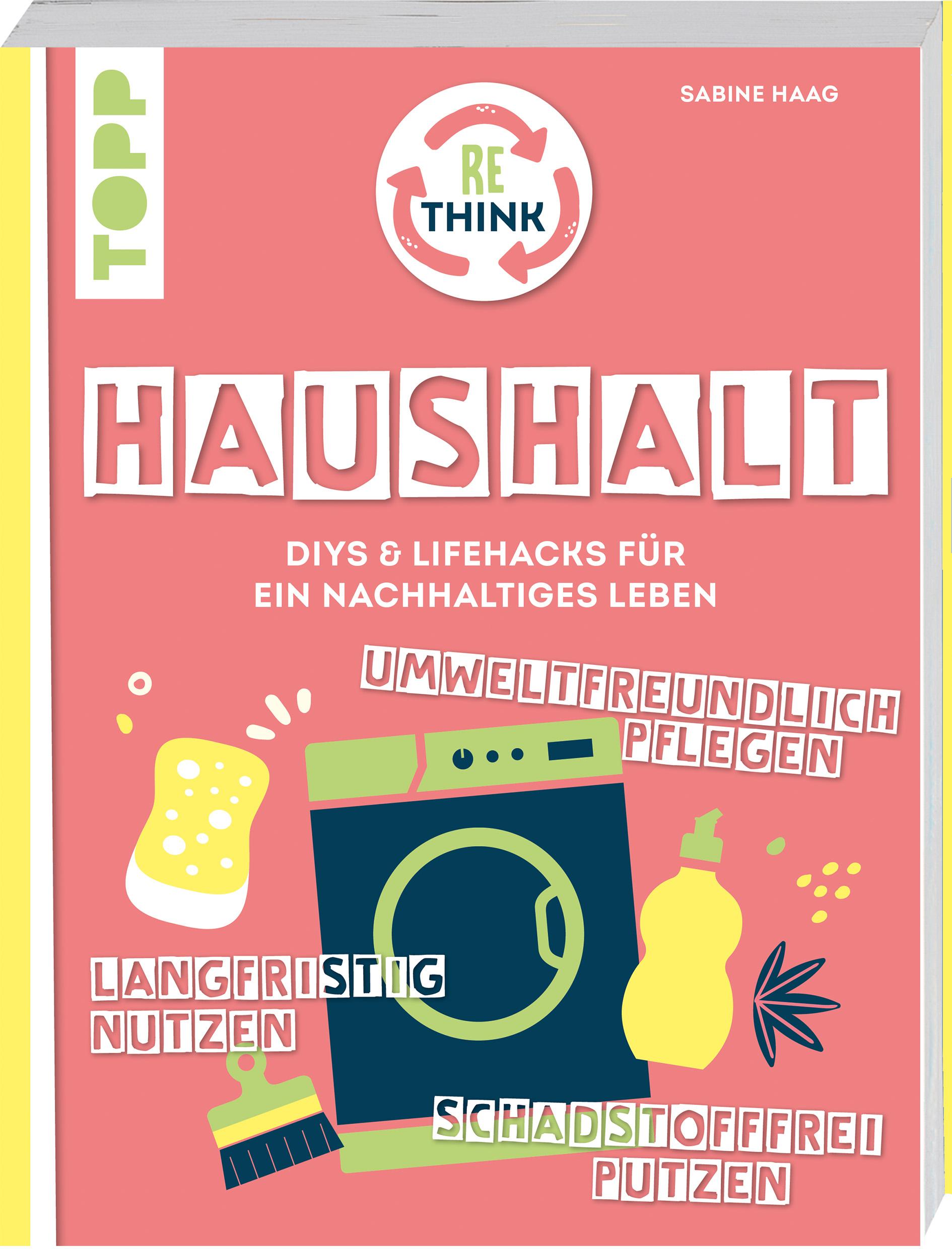 Rethink Haushalt. Schadstofffrei putzen, langfristig nutzen, umweltfreundlich pflegen.