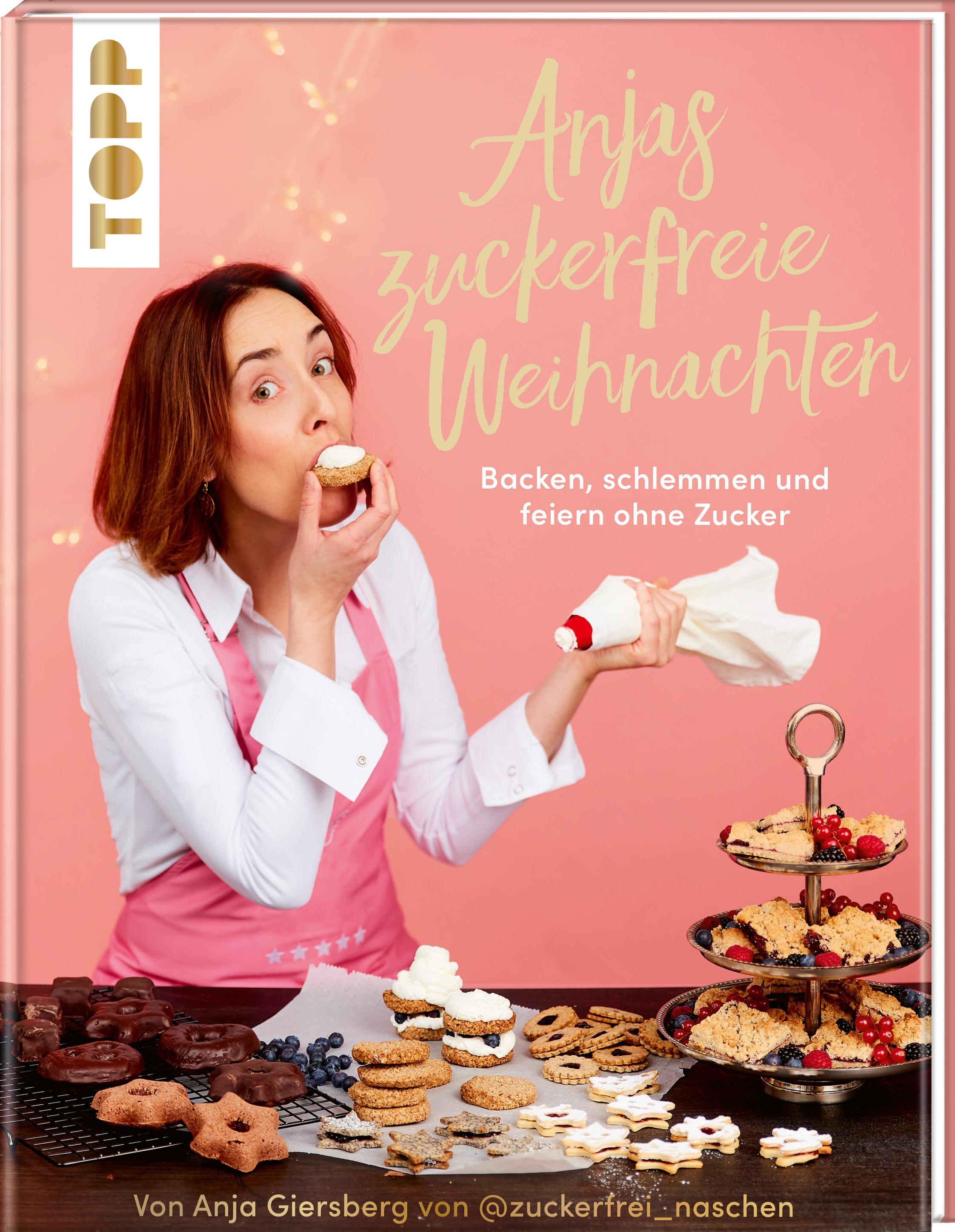 Anjas zuckerfreie Weihnachten. Von Anja Giersberg von @zuckerfrei_naschen.