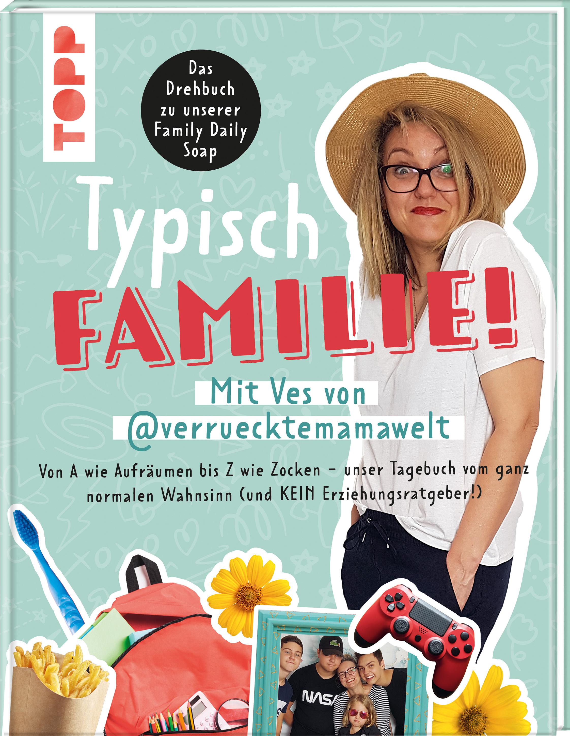 Typisch Familie! Mit Ves von @verruecktemamawelt. Das Drehbuch zur Family Daily Soap