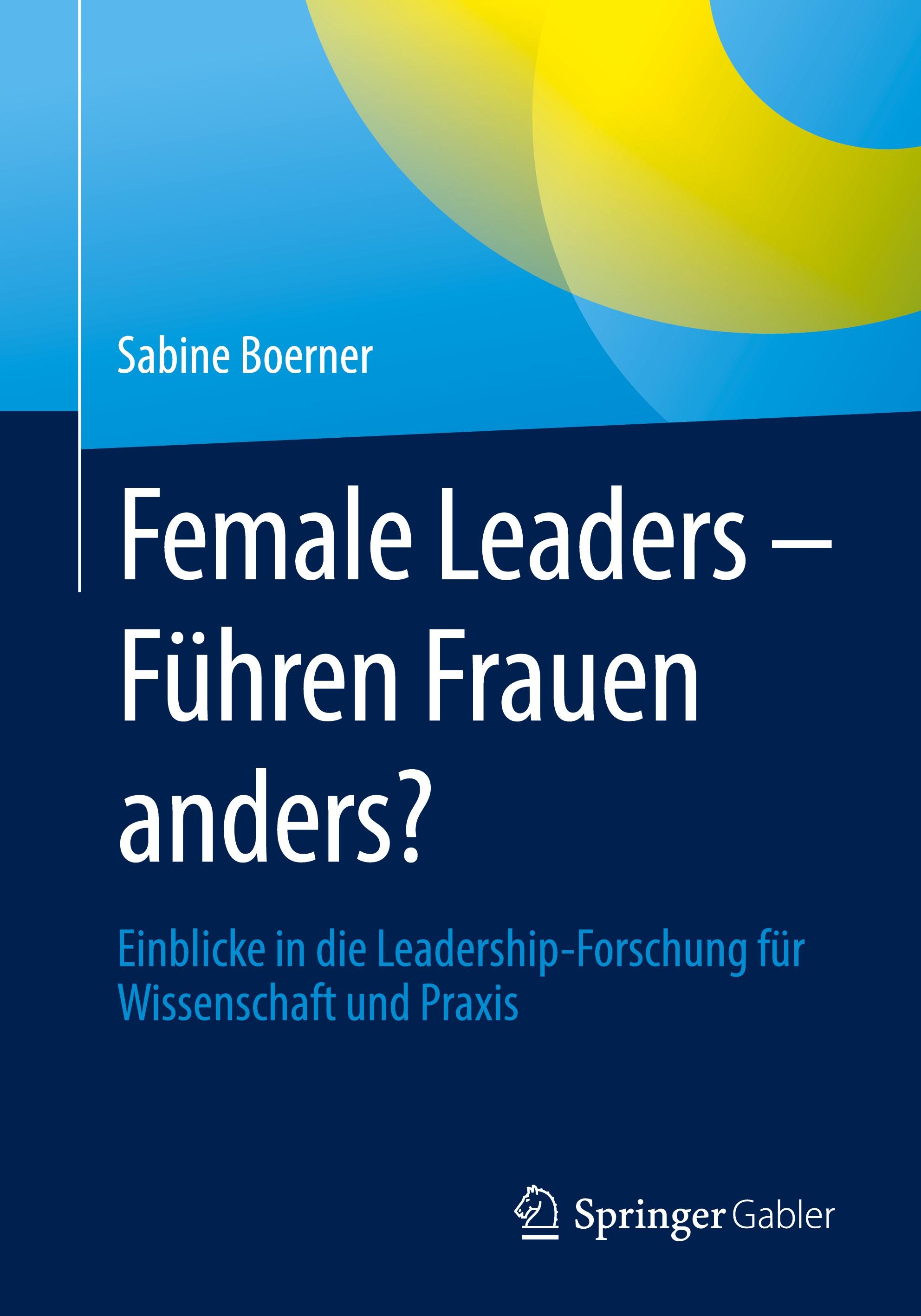 Female Leaders - Führen Frauen anders?