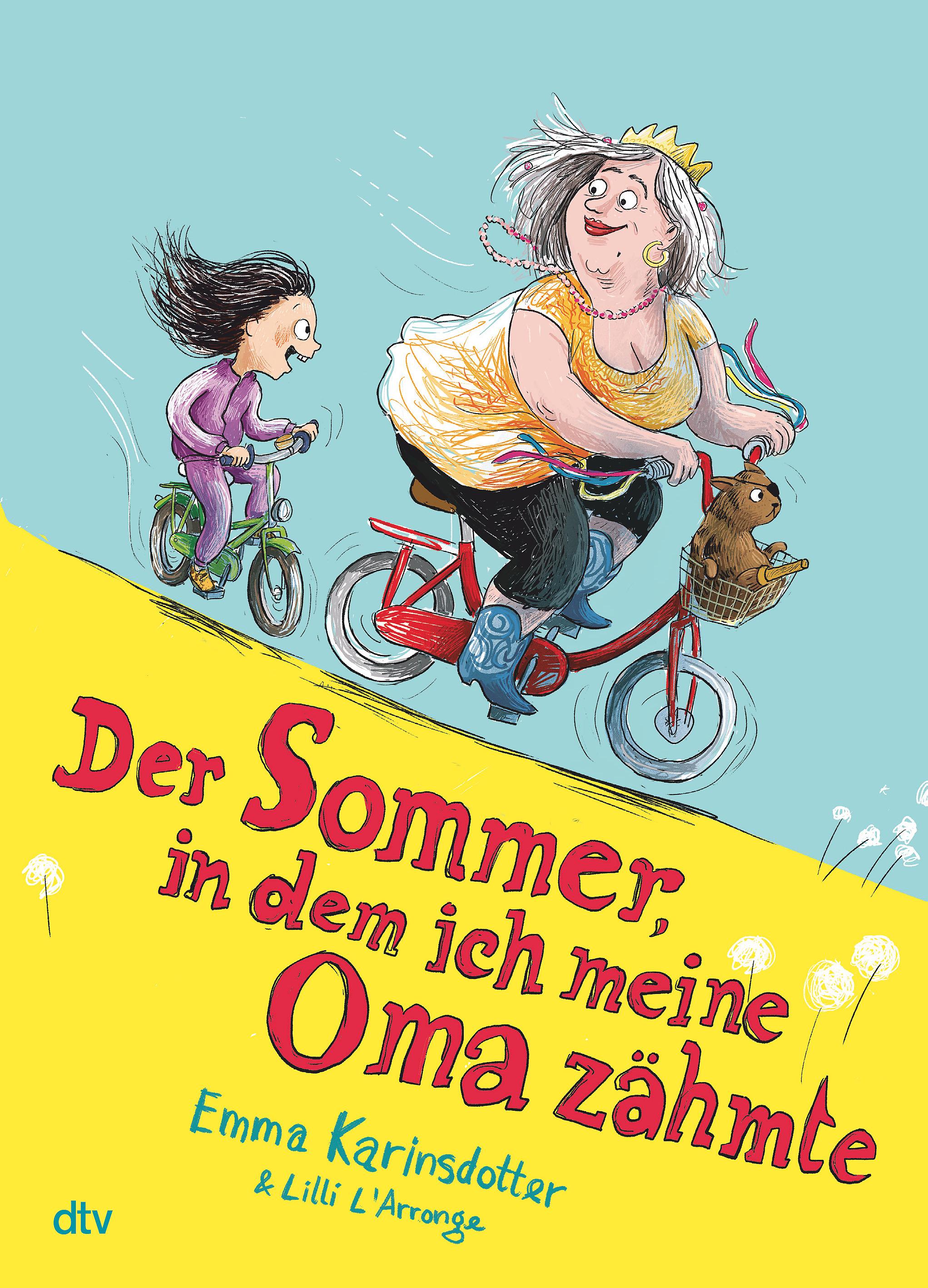 Der Sommer, in dem ich meine Oma zähmte