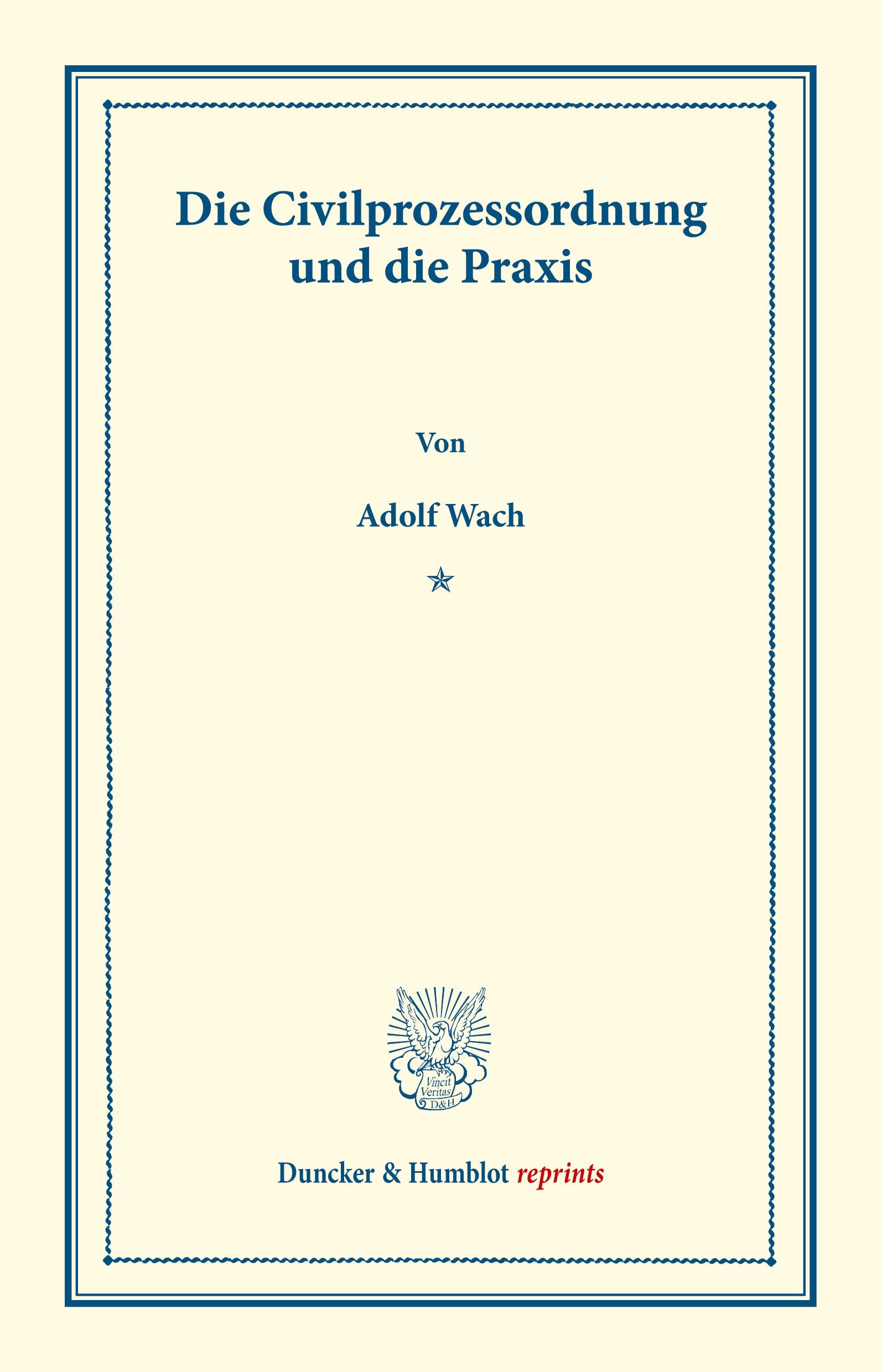 Die Civilprozessordnung und die Praxis.