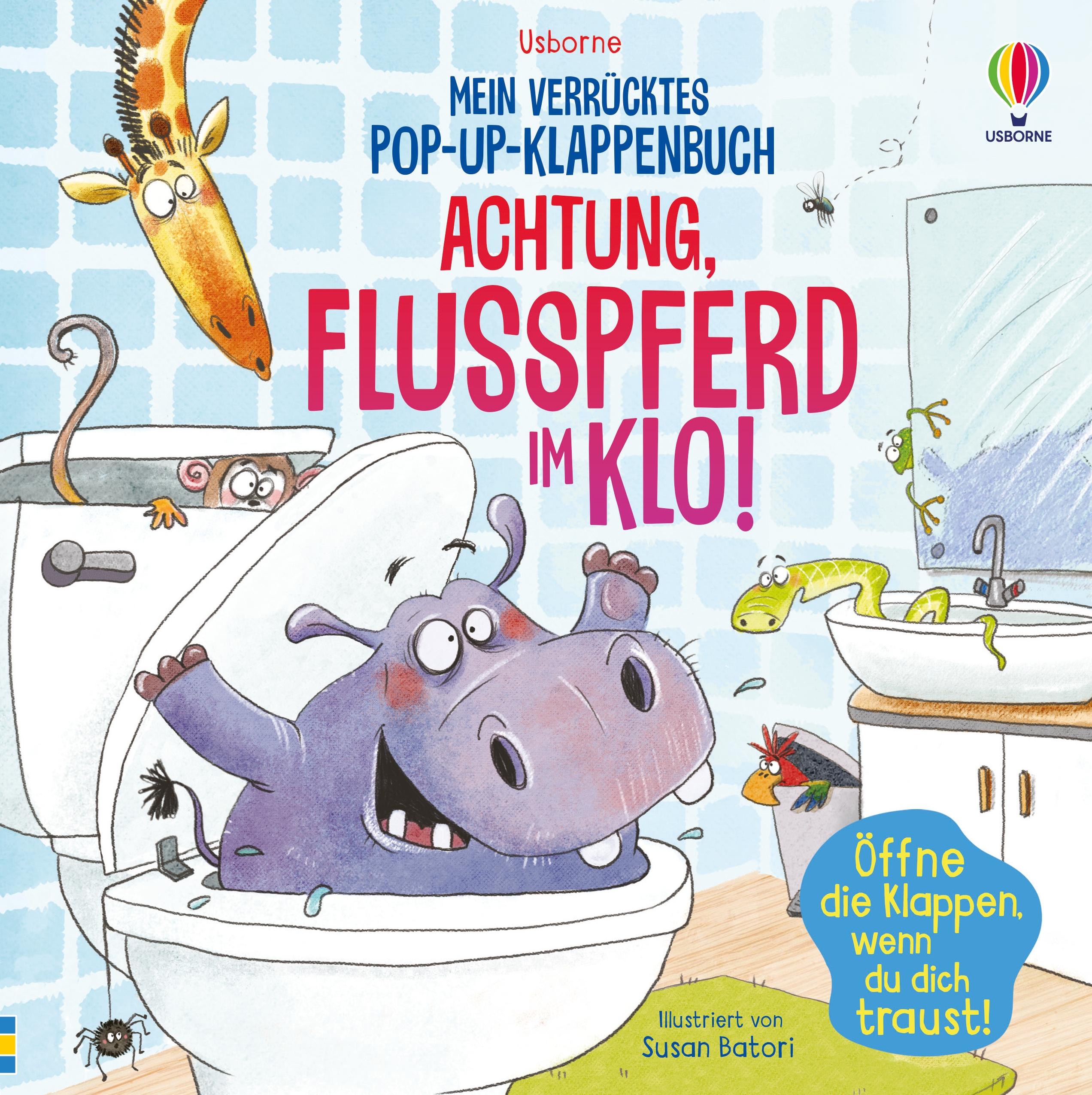 Mein verrücktes Pop-up-Klappenbuch: Achtung, Flusspferd im Klo!