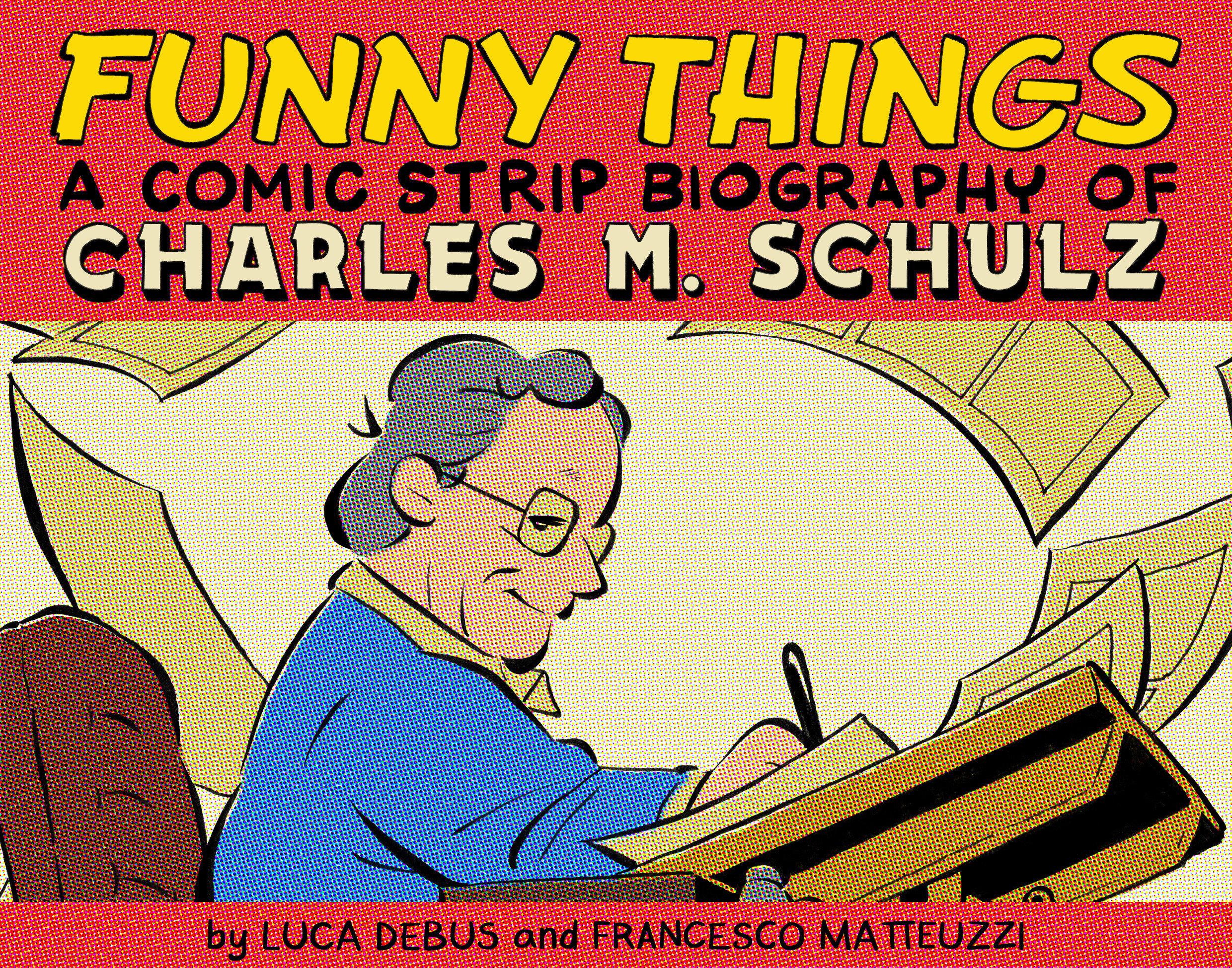 Funny Things: A Comic Strip Biography of Charles M. Schulz