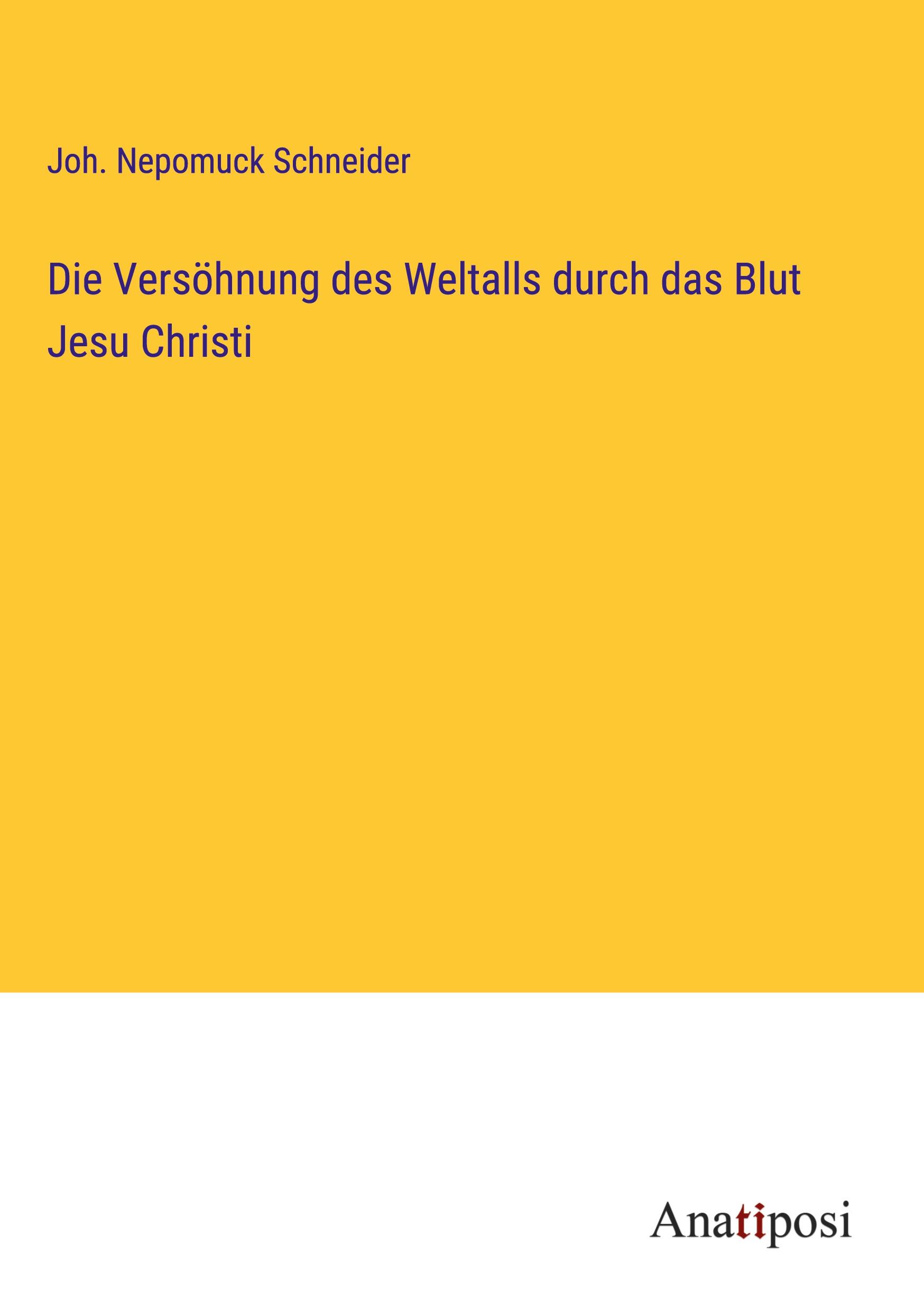 Die Versöhnung des Weltalls durch das Blut Jesu Christi