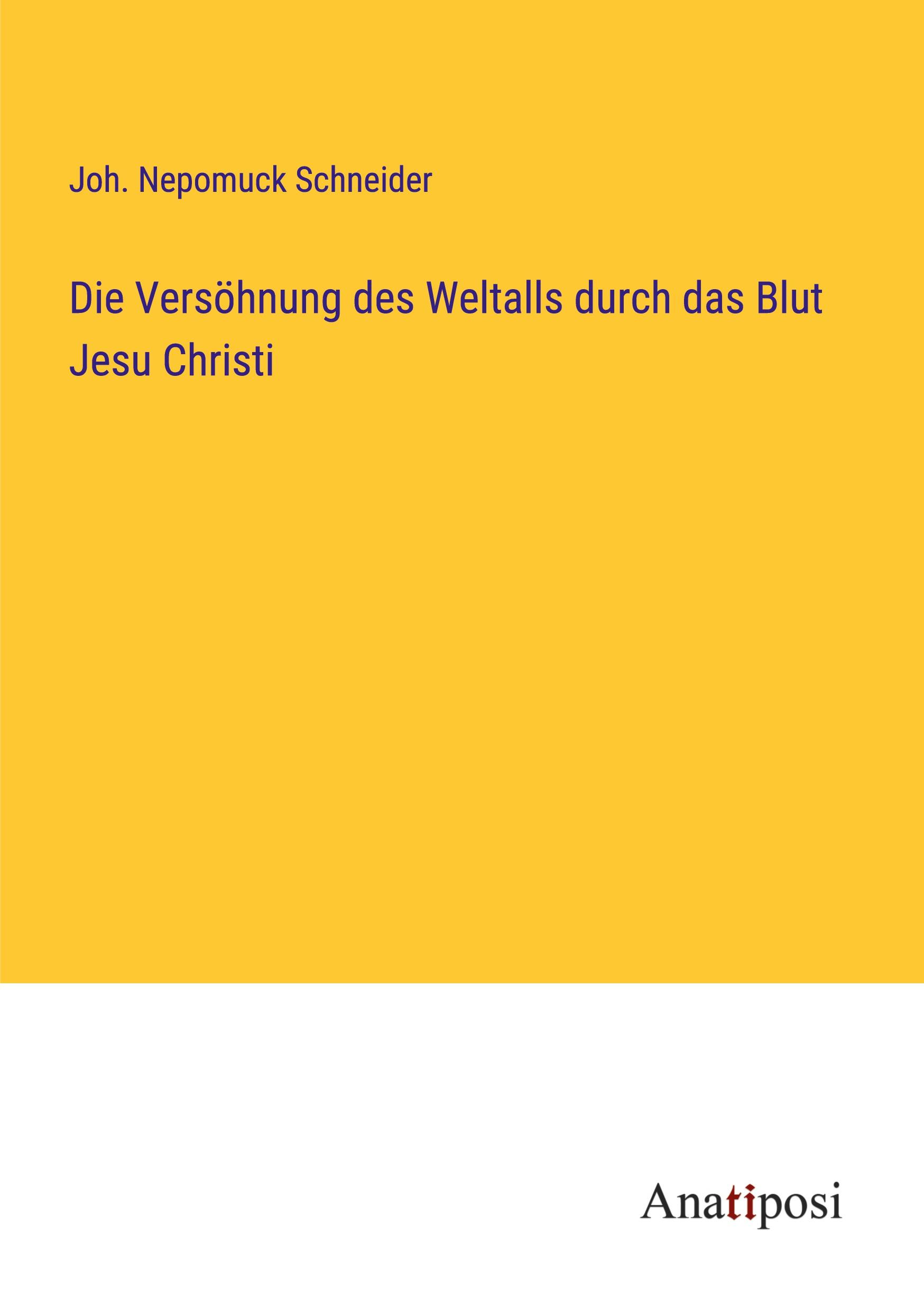 Die Versöhnung des Weltalls durch das Blut Jesu Christi