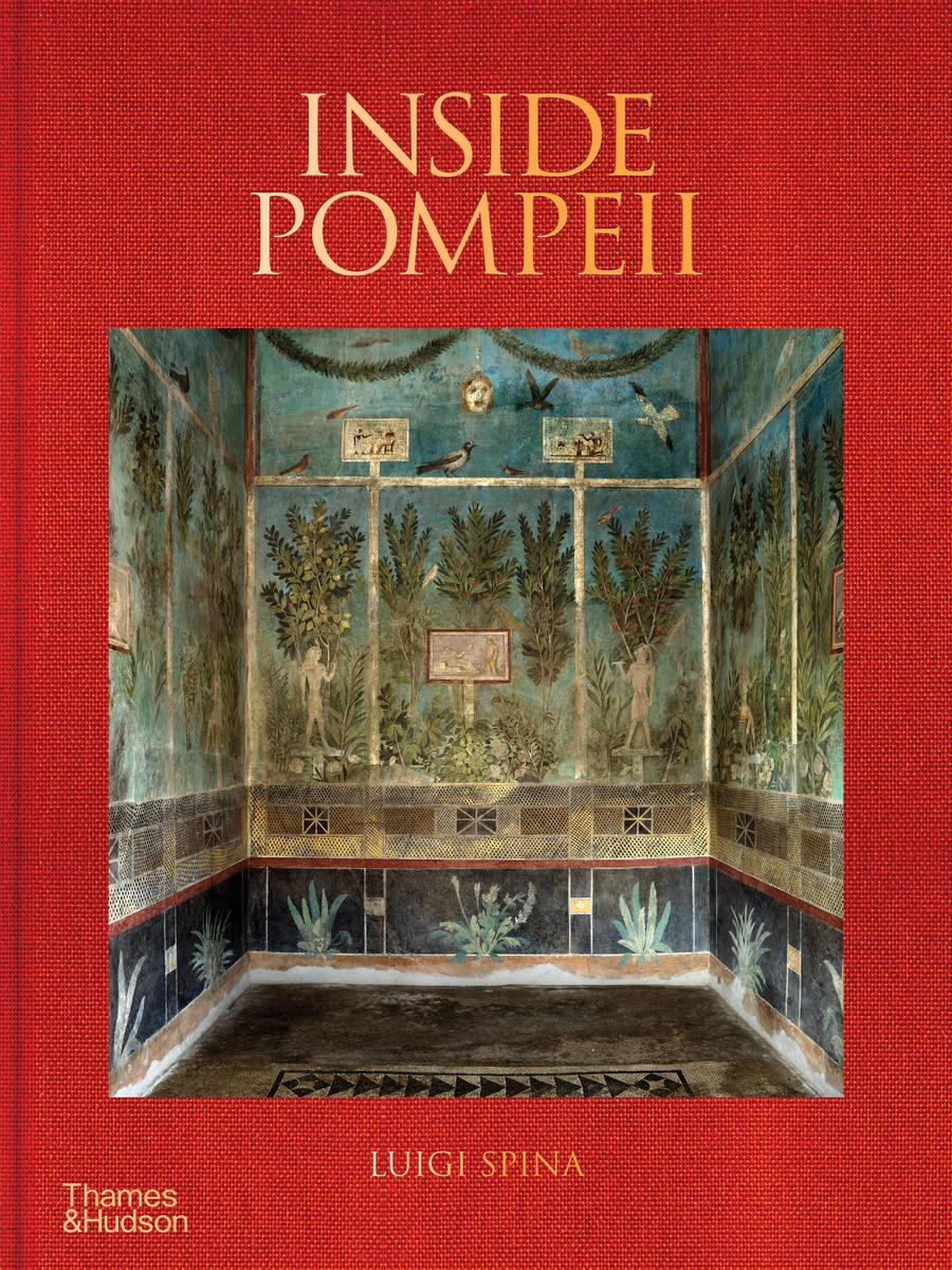 Inside Pompeii - A Financial Times Best Book of 2023