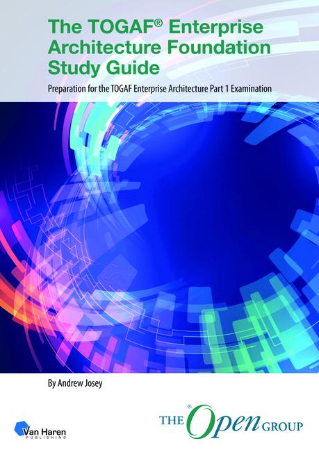 The Togaf(r) Enterprise Architecture Foundation Study Guide