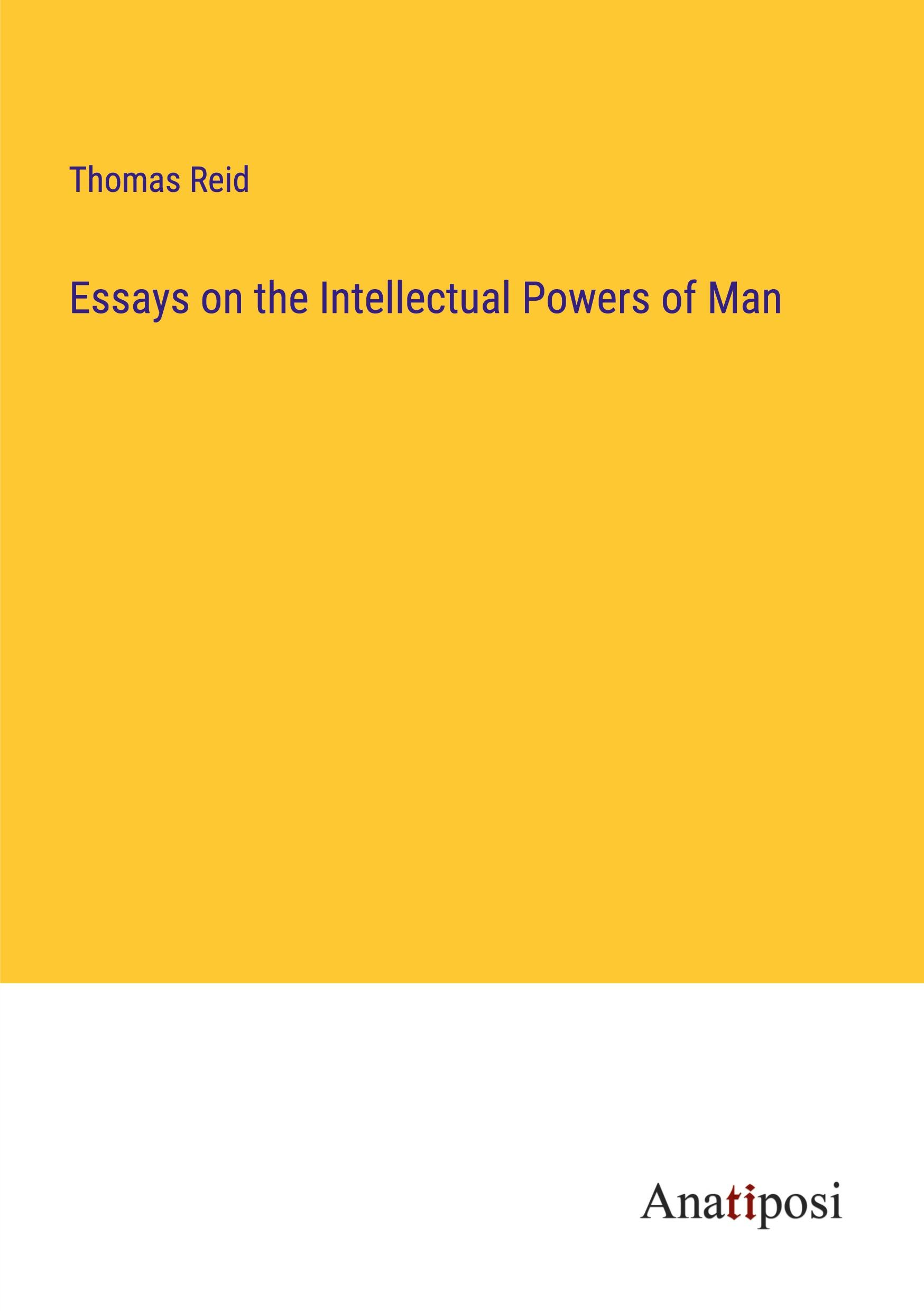 Essays on the Intellectual Powers of Man