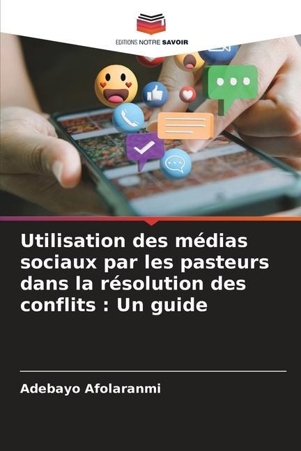 Utilisation des médias sociaux par les pasteurs dans la résolution des conflits : Un guide