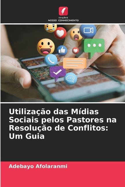 Utilização das Mídias Sociais pelos Pastores na Resolução de Conflitos: Um Guia