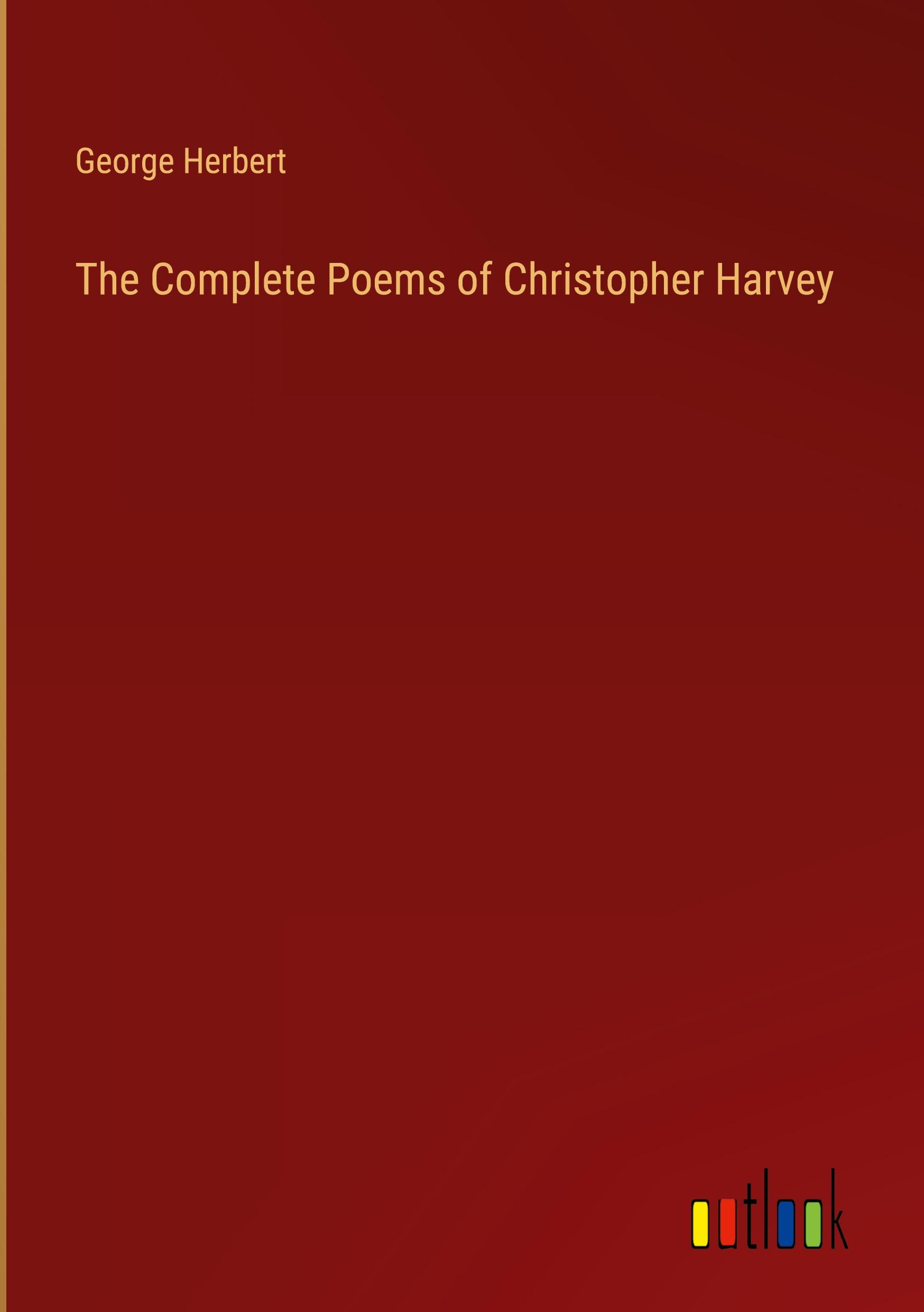 The Complete Poems of Christopher Harvey