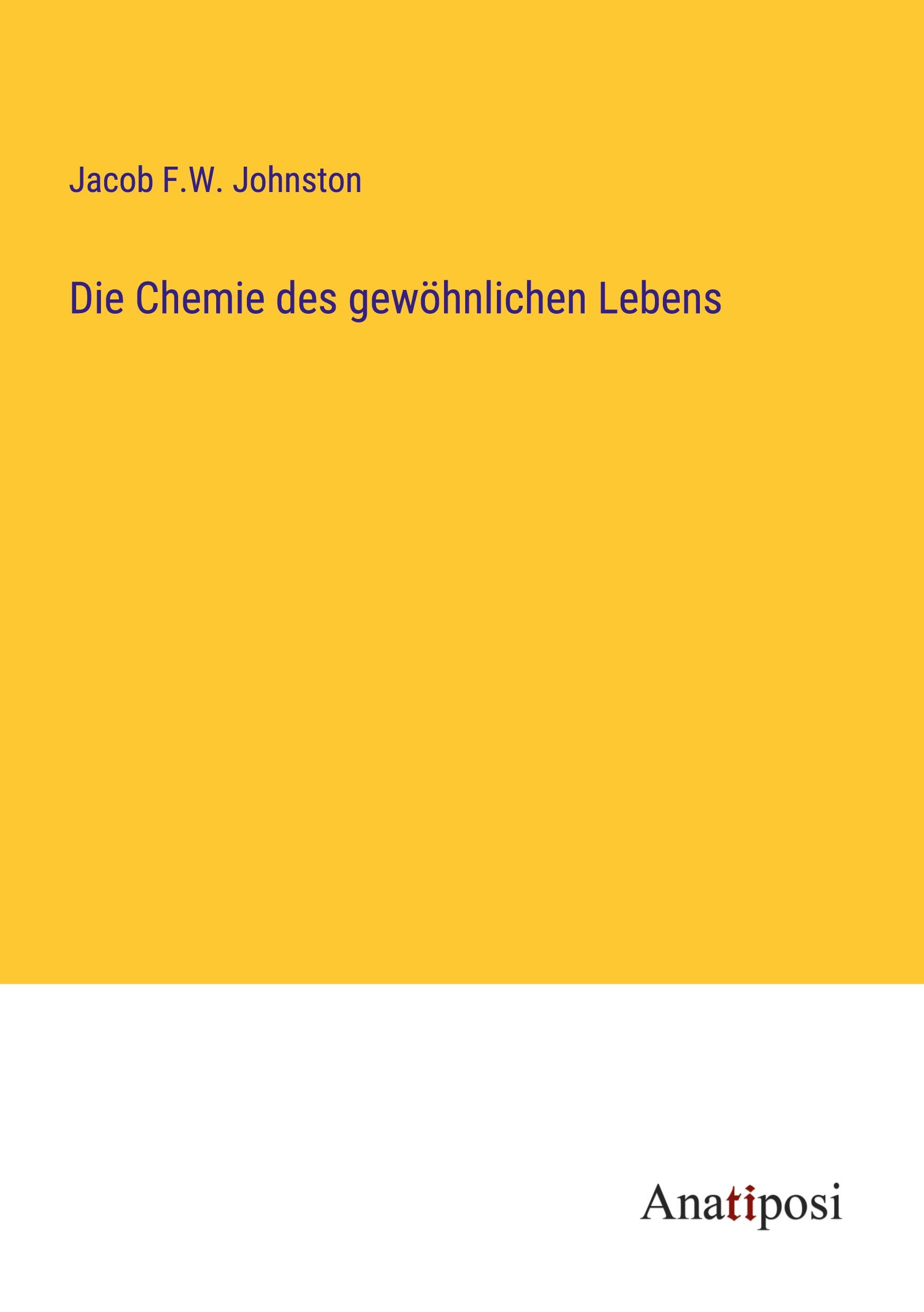 Die Chemie des gewöhnlichen Lebens